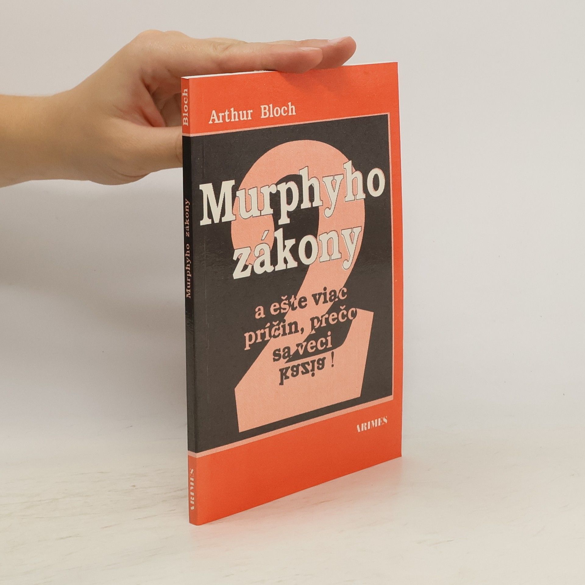 Arthur Bloch Murphyho zákony a ešte viac príčin, prečo sa veci kazia