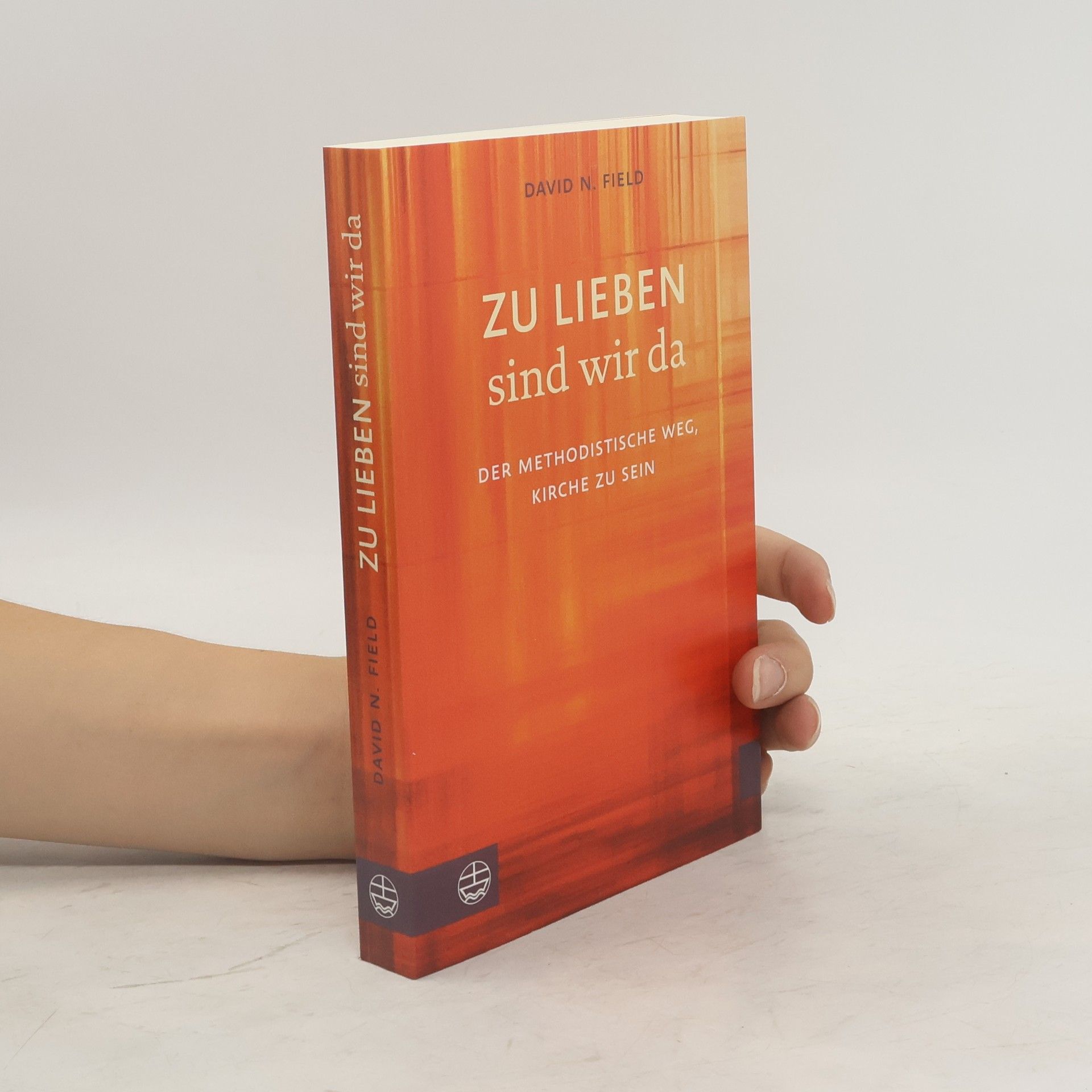 David N. Field Zu lieben sind wir da