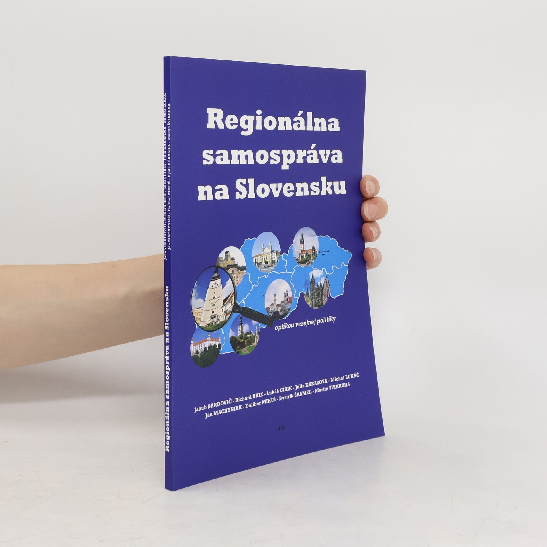 Collectif d'auteurs Regionálna samospráva na Slovensku optikou verejnej politiky
