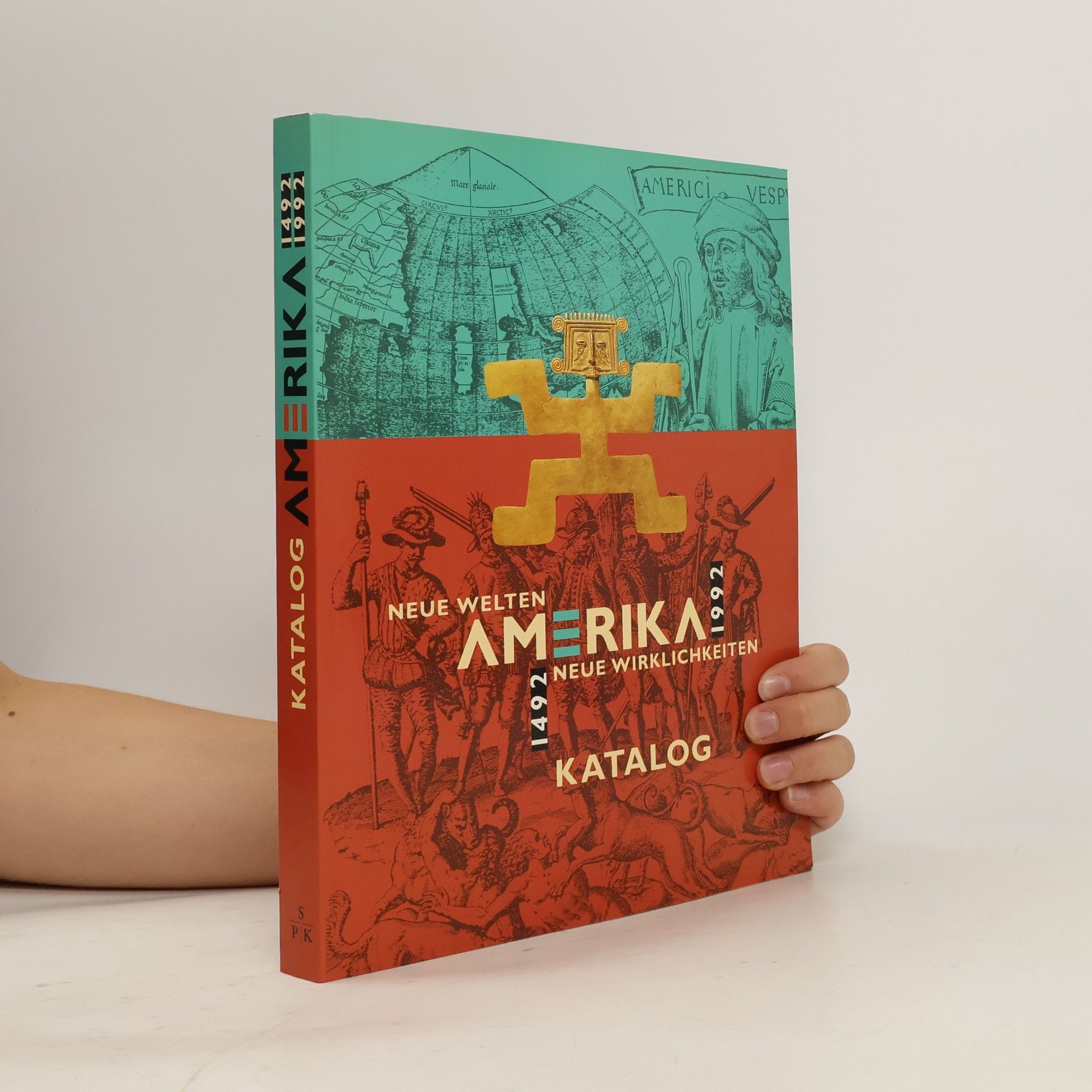 Autorenkollektiv Amerika 1492 - 1992, neue Welten - neue Wirklichkeiten. Katalog