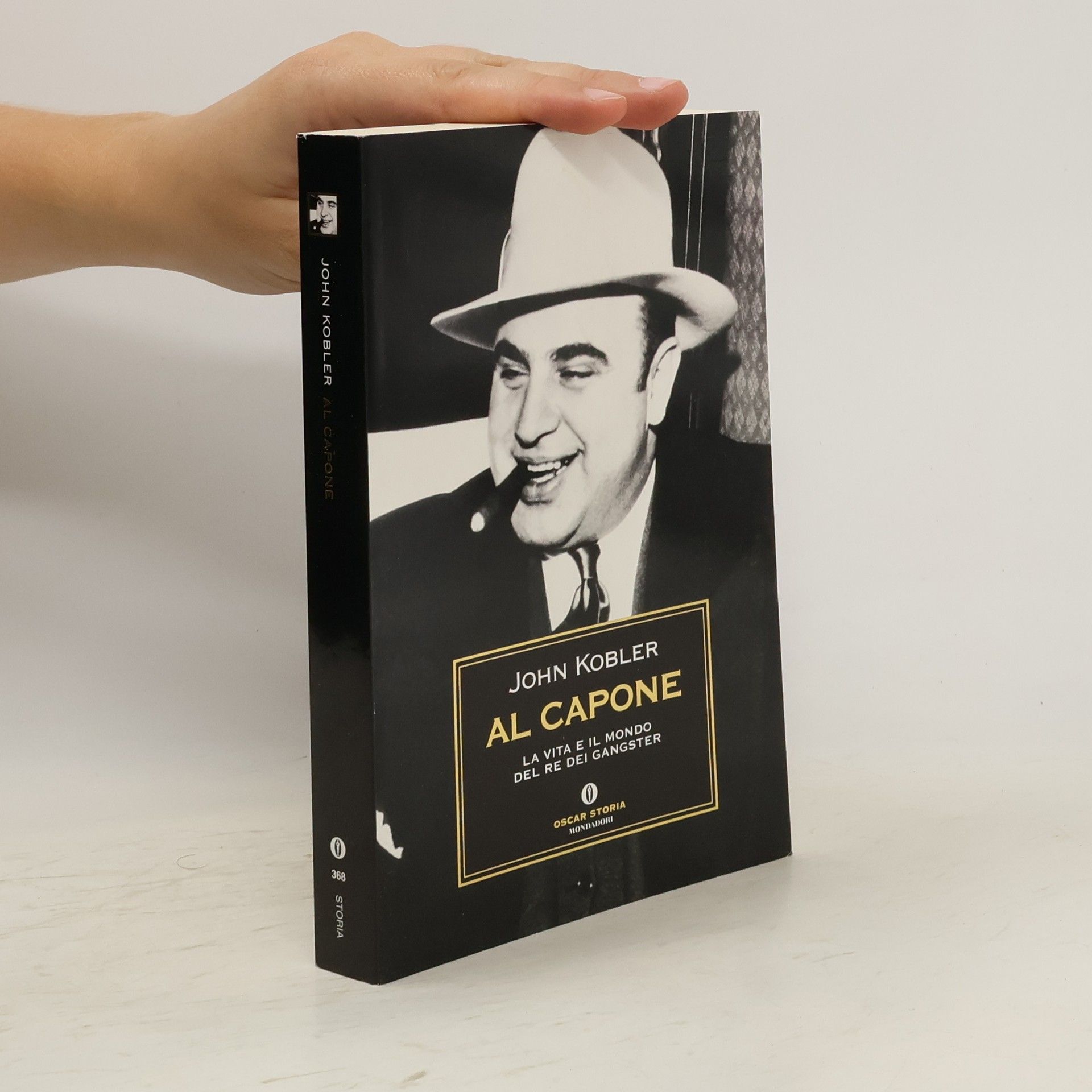 John Kobler Al Capone. La vita e il mondo del re dei gangster