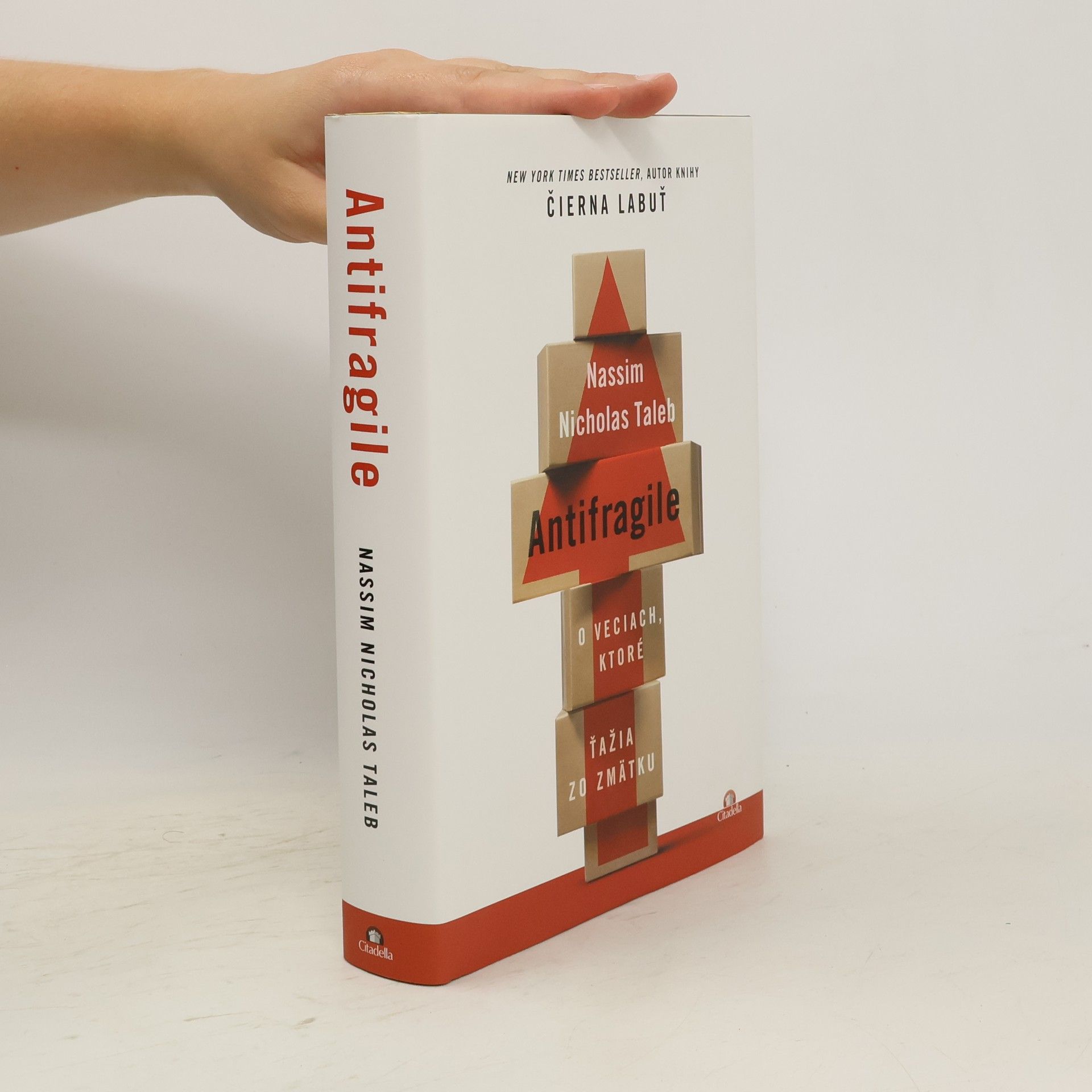 Nassim Nicholas Taleb Antifragile: O veciach, ktoré ťažia zo zmätku