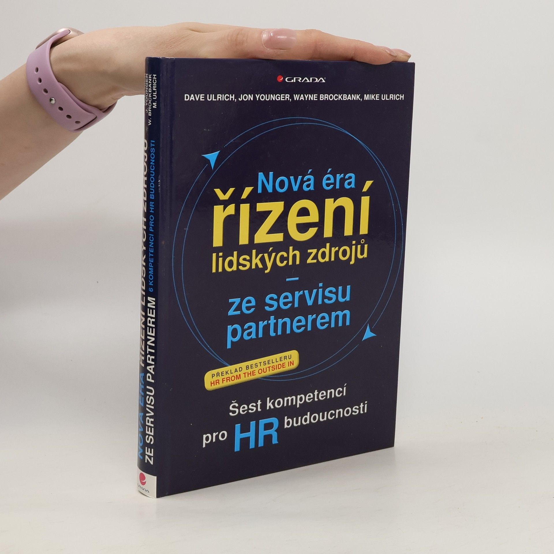 David Ulrich Nová éra řízení lidských zdrojů - ze servisu partnerem : šest kompetencí pro HR budoucnosti