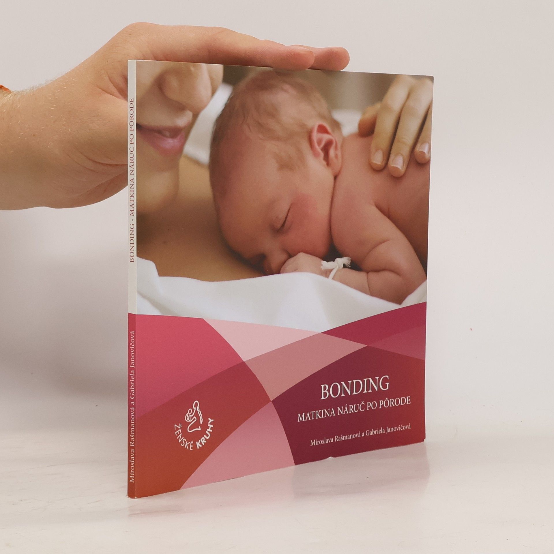 Miroslava Rašmanová Bonding. Matkina náruč po porode.