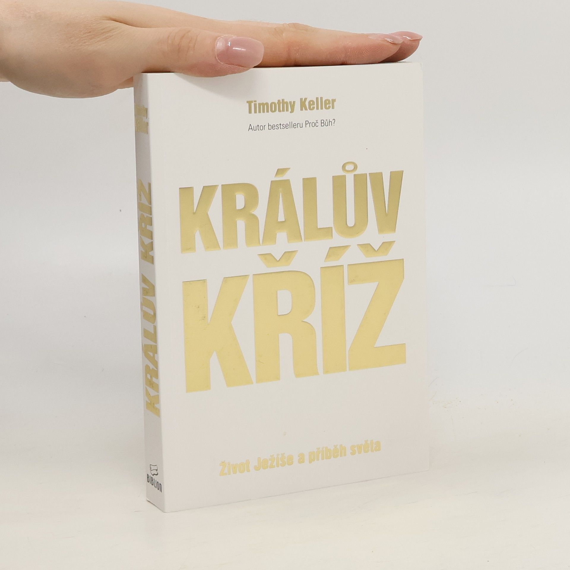 Timothy J. Keller Králův kříž : život Ježíše a příběh světa