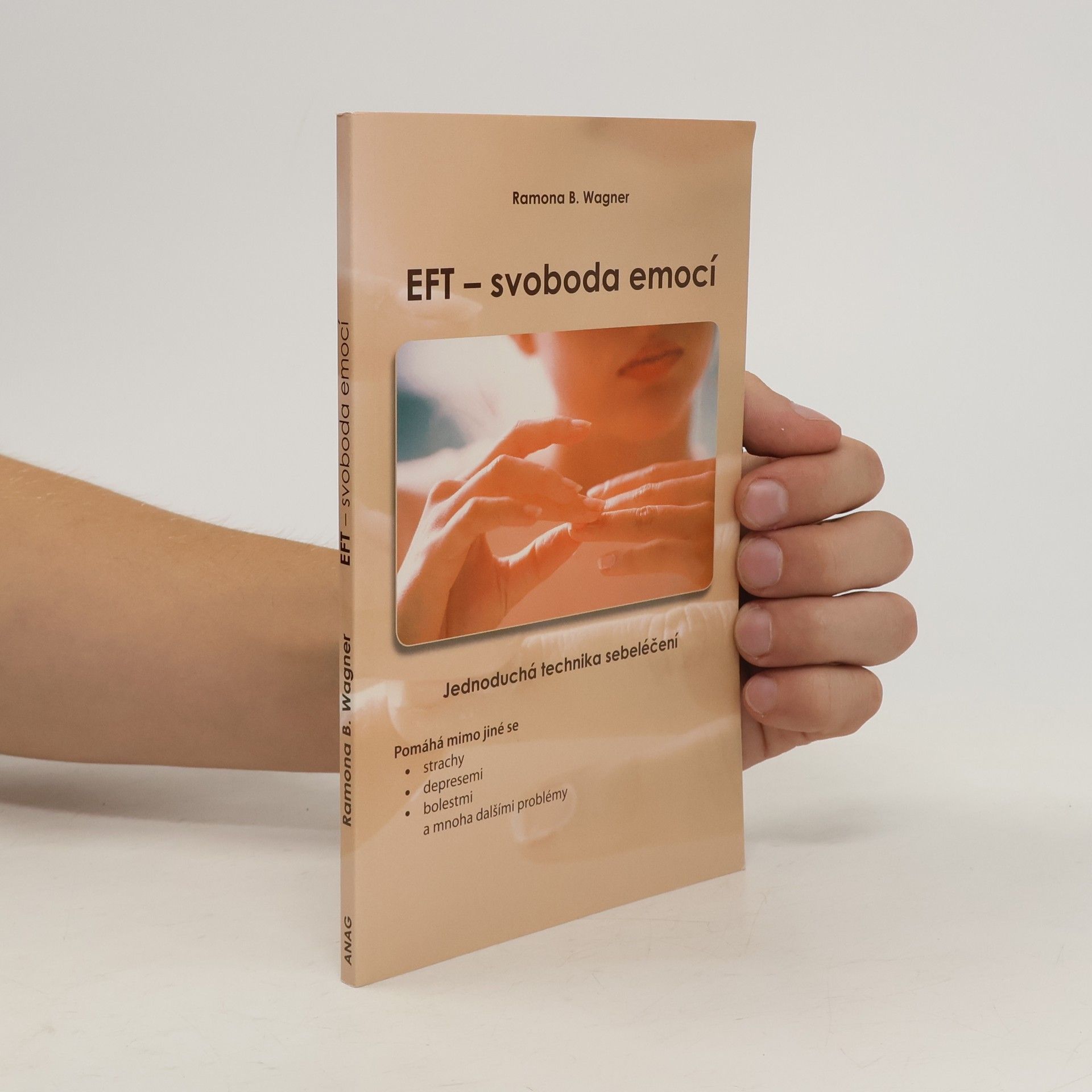 Ramona B. Wagner EFT - svoboda emocí. Jednoduchá technika sebeléčení