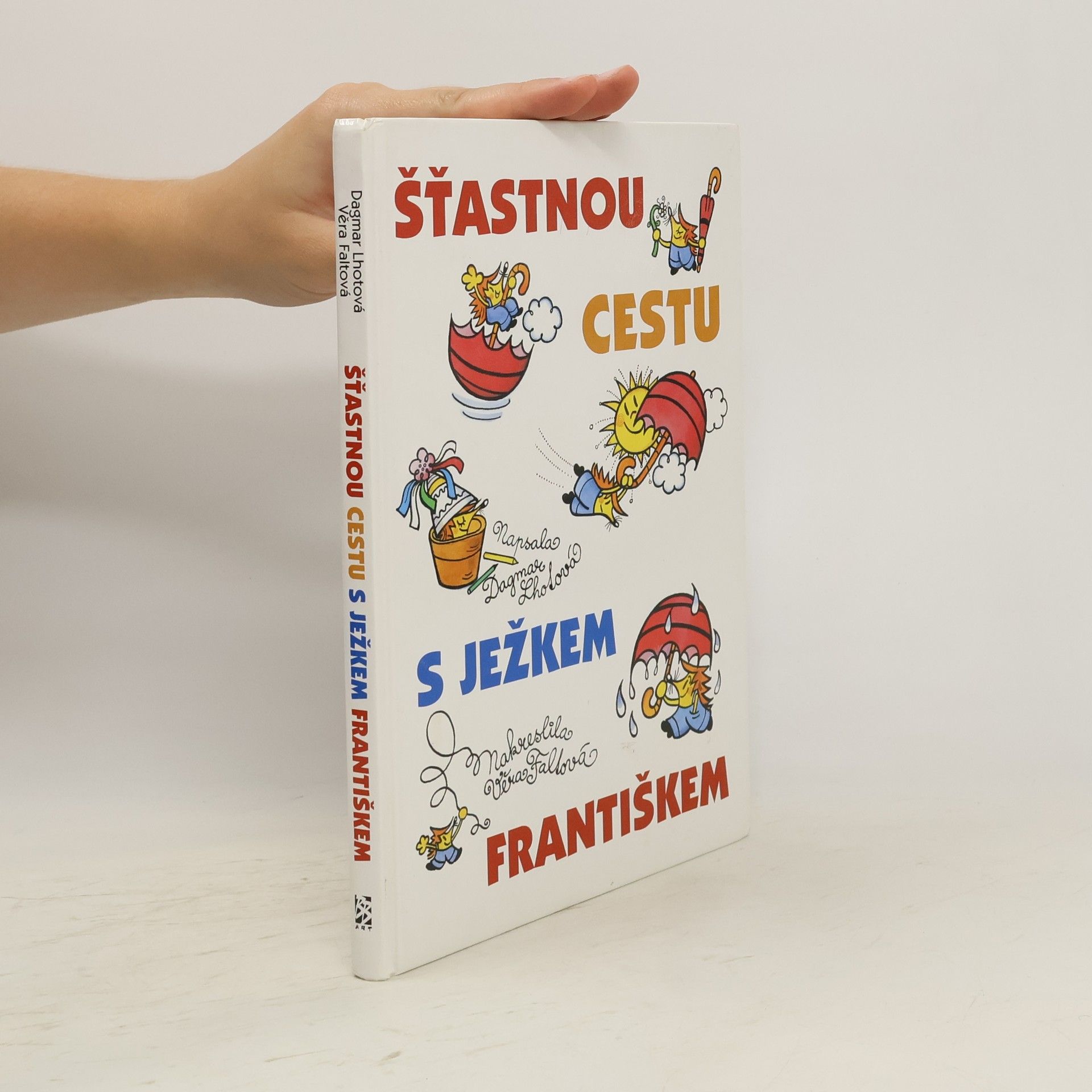 Dagmar Lhotová Šťastnou cestu s Ježkem Františkem
