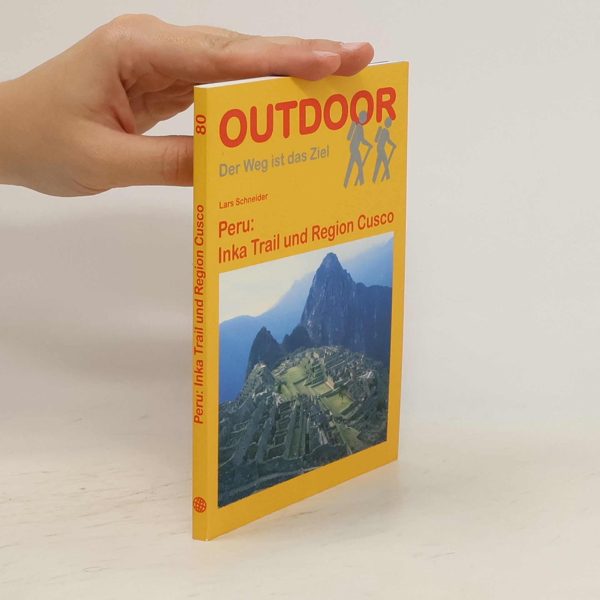 Lars Schneider Peru: Inka Trail und Region Cusco