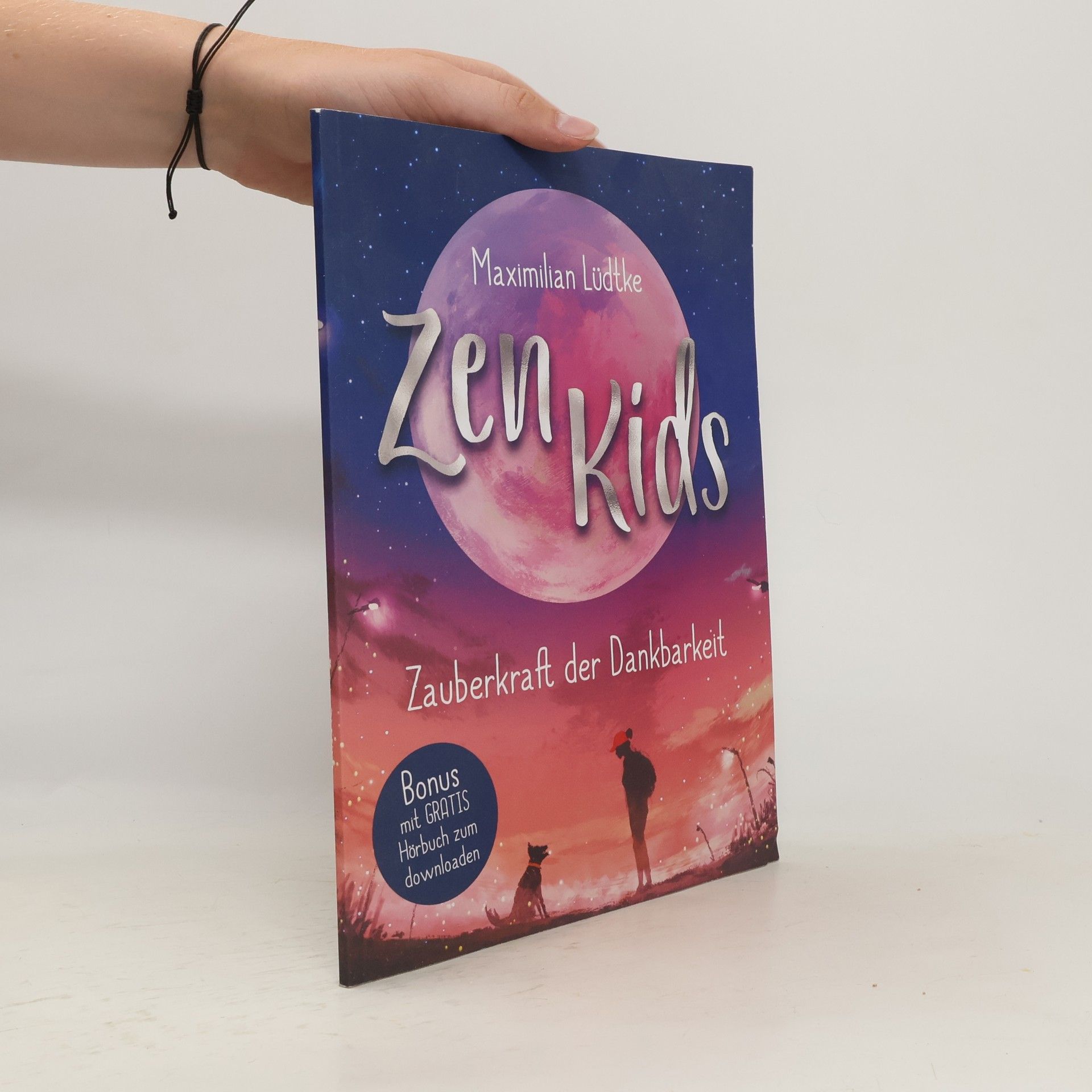 Maximilian Lüdtke  Zen Kids: Inspirierende Geschichten, die Achtsamkeit und Mitgefühl bei Kindern stärken