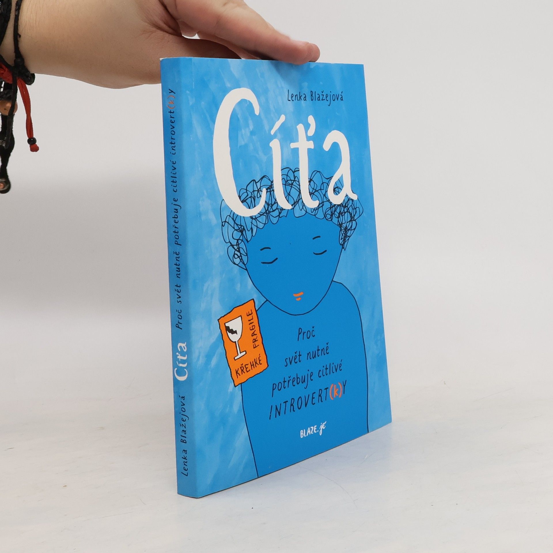 Lenka Blažejová Cíťa : proč svět nutně potřebuje citlivé introvert(k)y