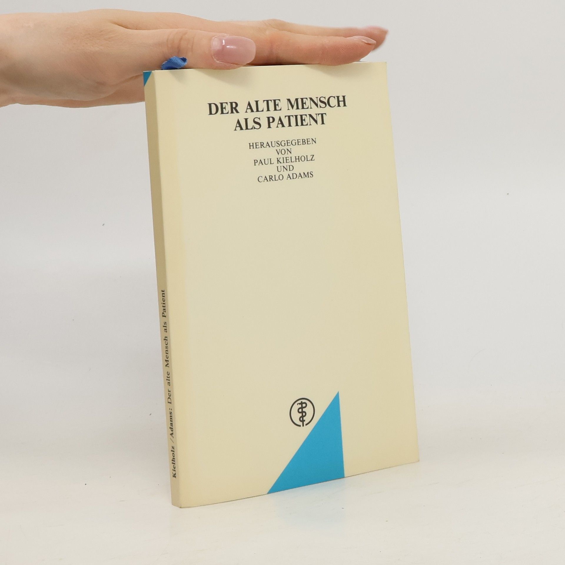 Paul Kielholz Der alte Mensch als Patient