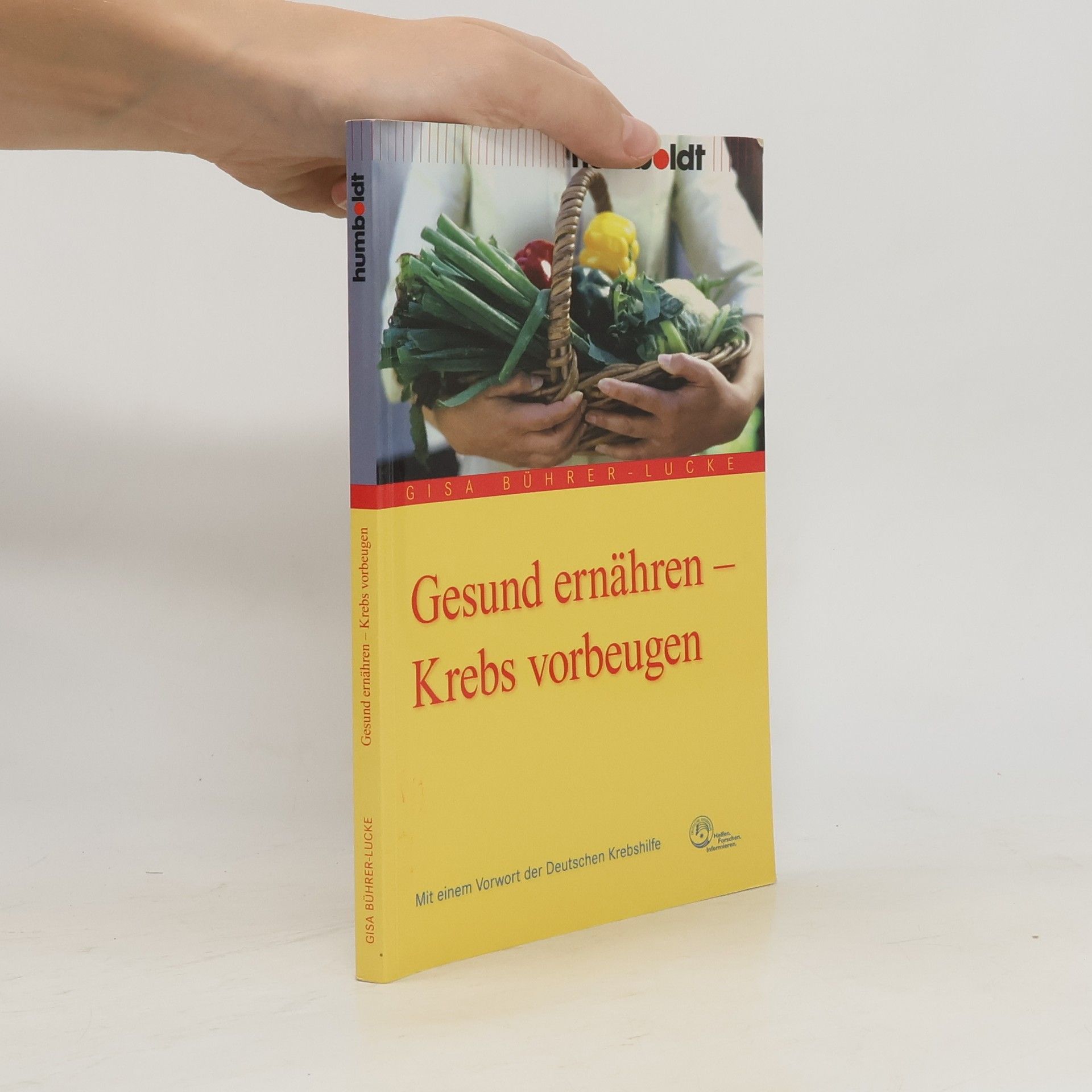 Gisa Bührer-Lucke Gesund ernähren - Krebs vorbeugen