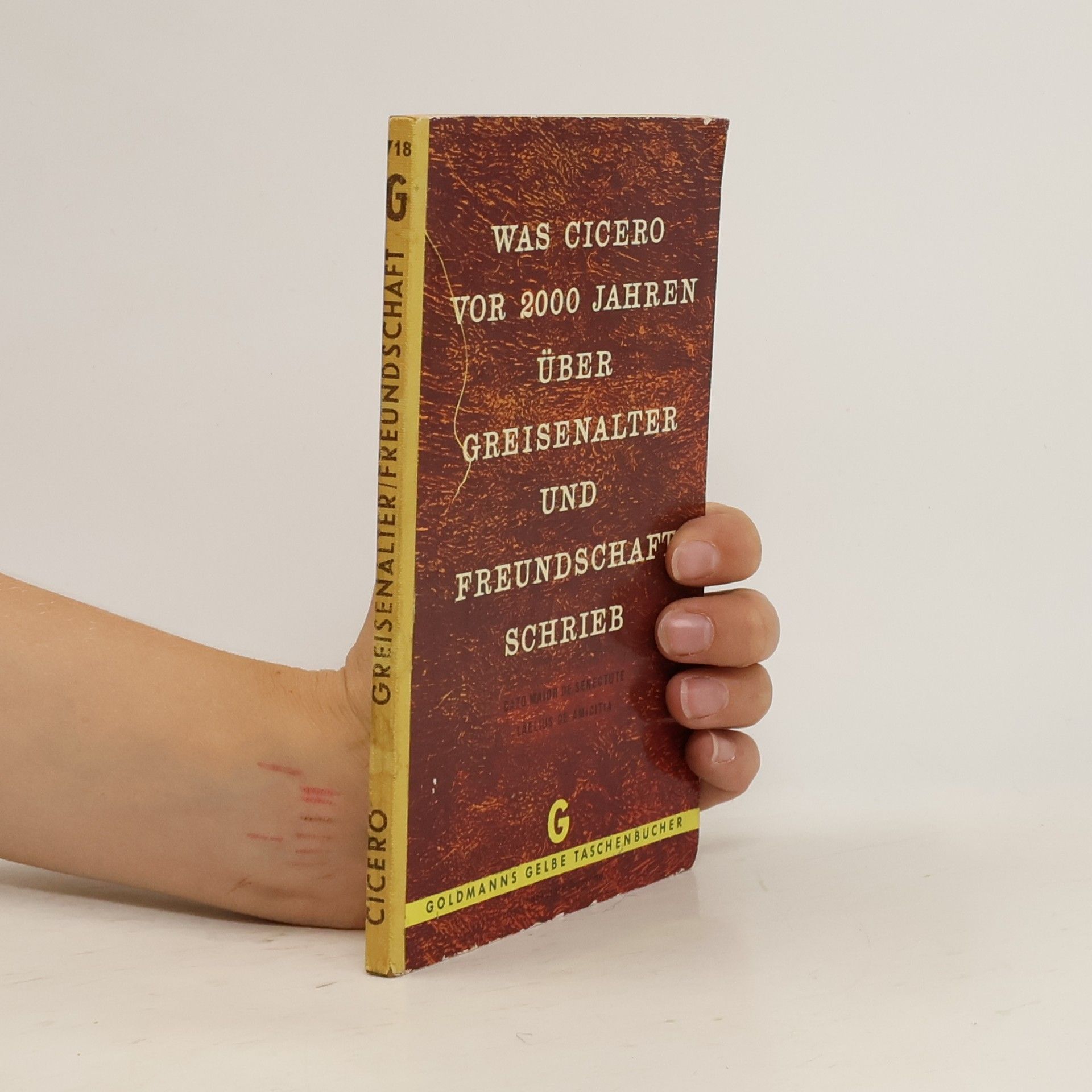 Marcus Tullius Cicero Was Cicero vor 2000 Jahren über Greisenalter und Freundschaft schrieb
