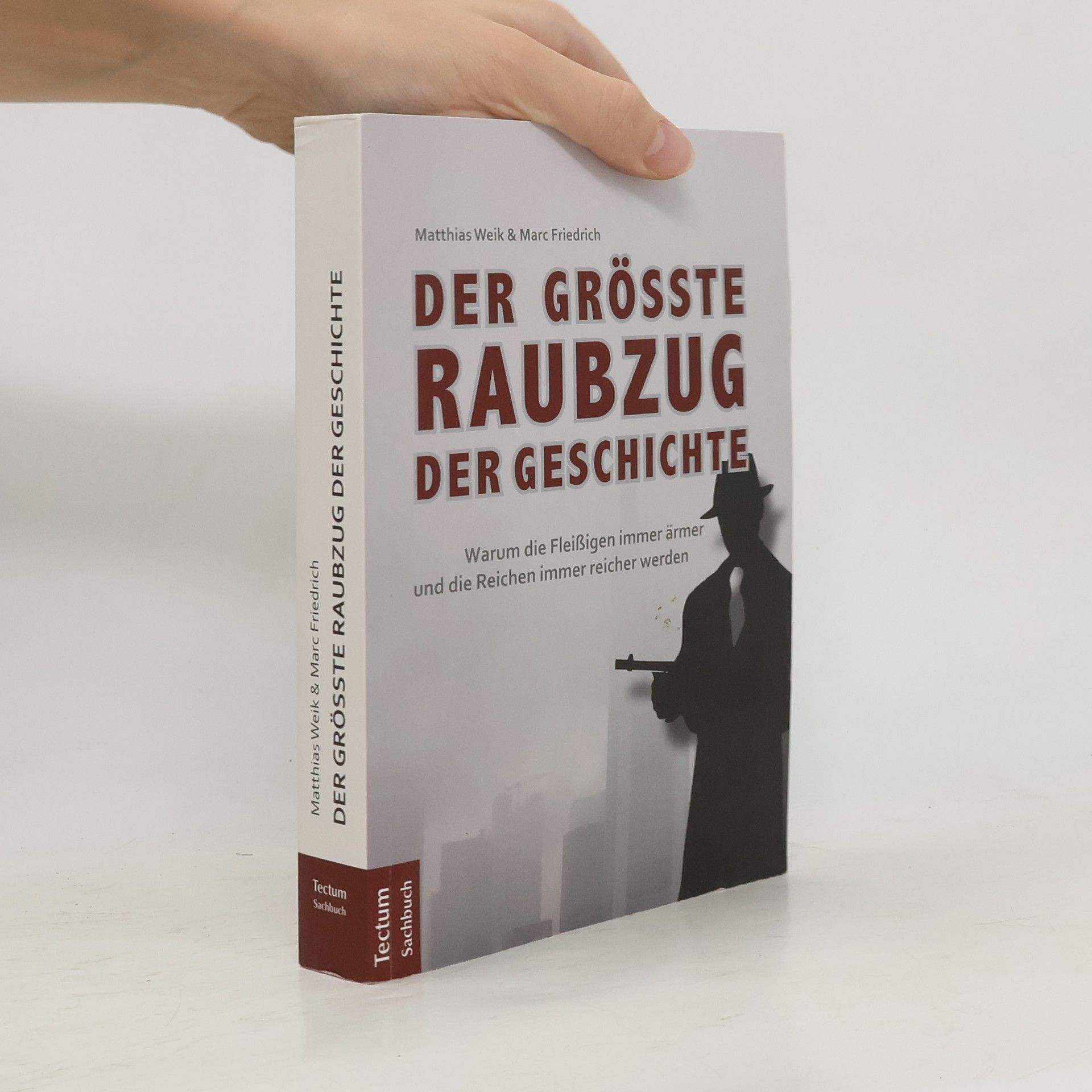 Matthias Weik Der größte Raubzug der Geschichte