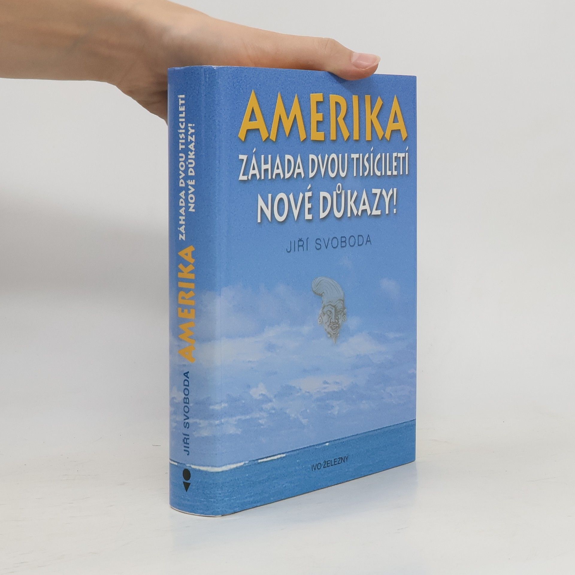 Jiří A. Svoboda Amerika. Záhada dvou tisíciletí. Nové důkazy!