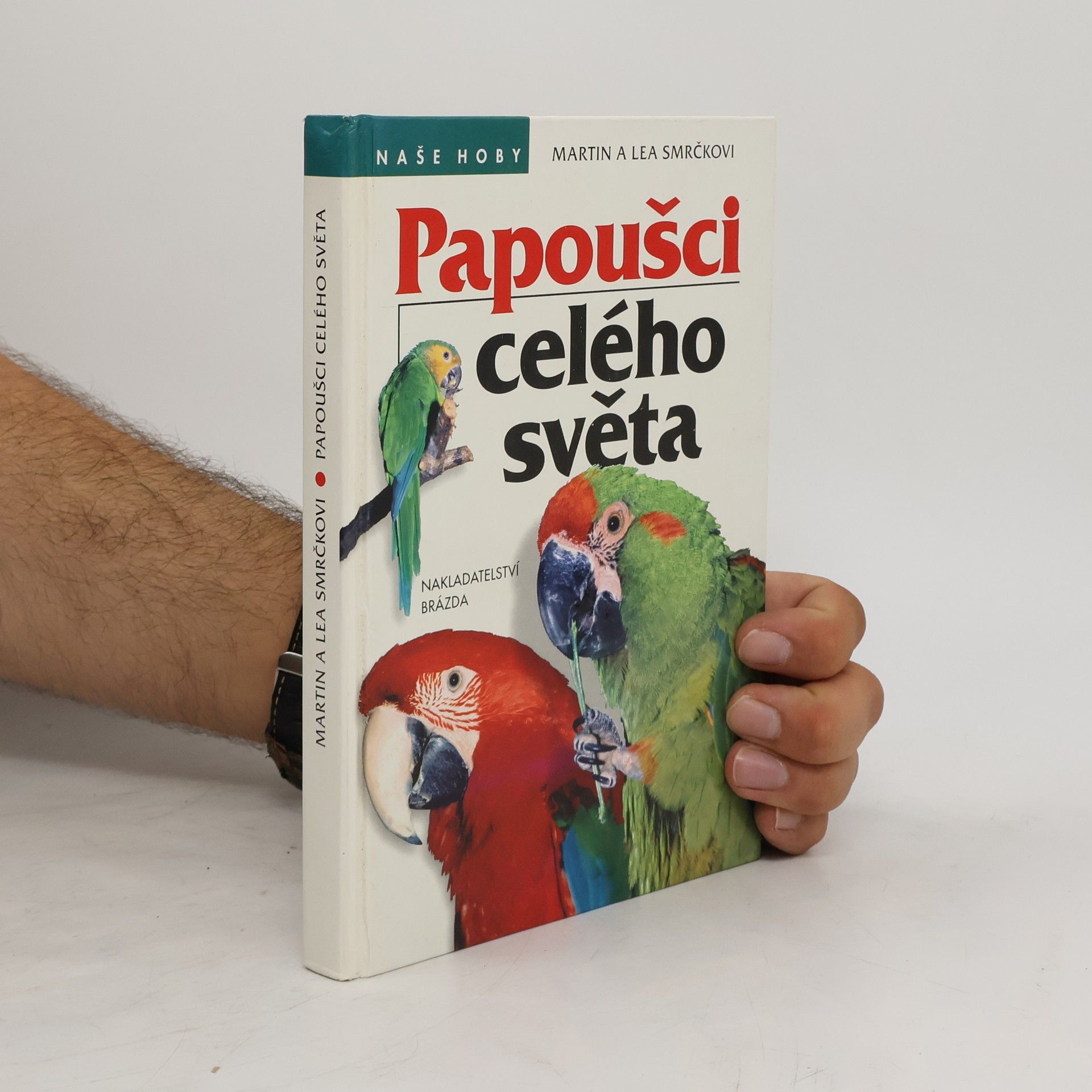 Martin Smrček Papoušci celého světa