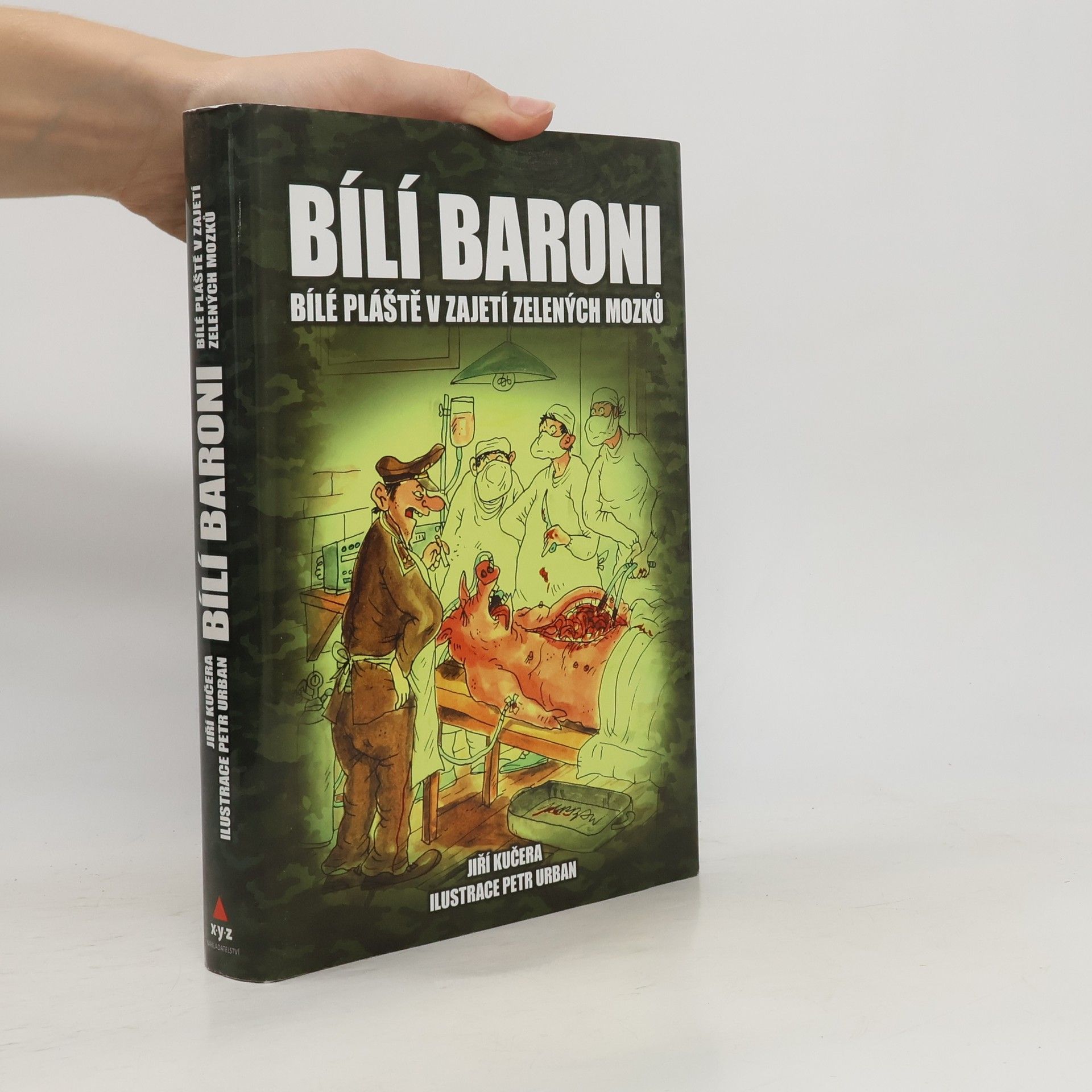 Jiří Kučera Bílí baroni : bílé pláště v zajetí zelených mozků