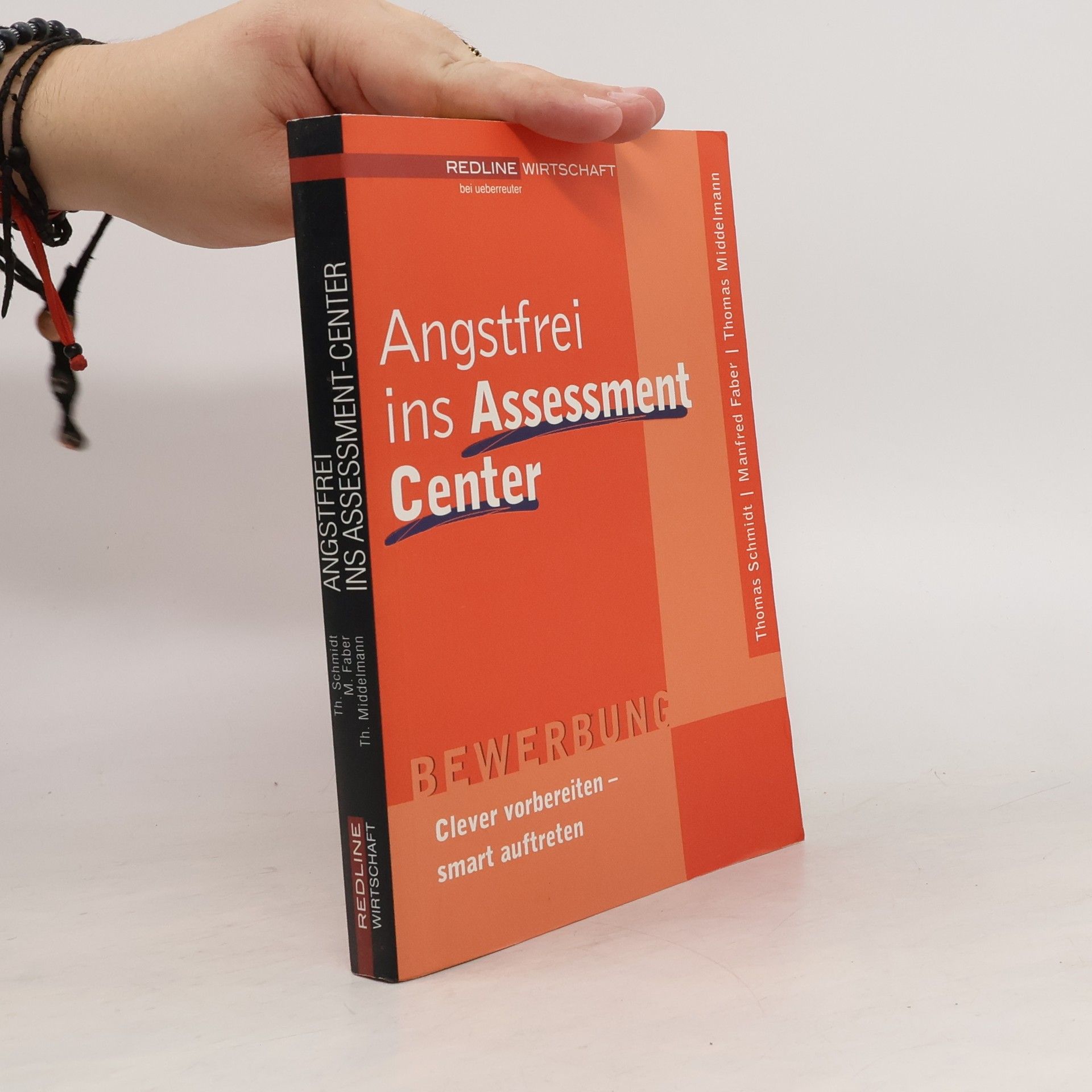 Thomas E. Schmidt Angstfrei ins Assessment Center