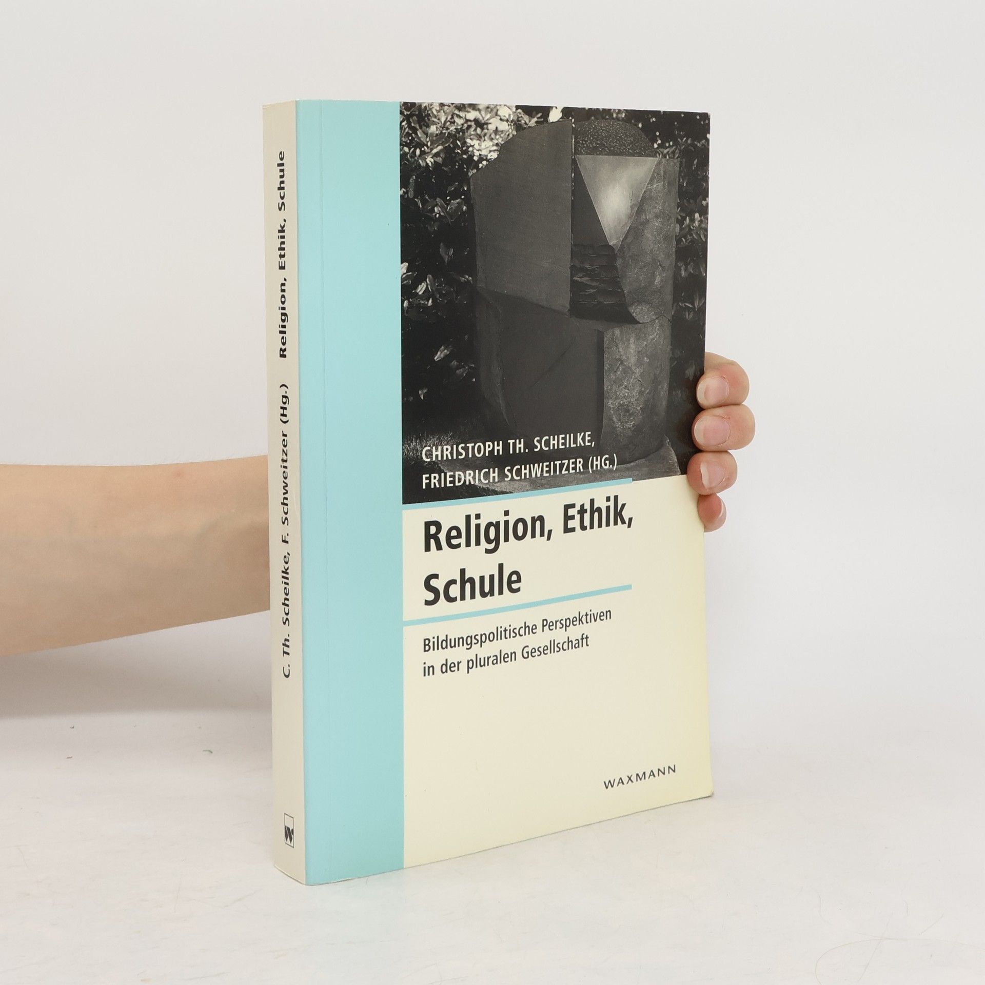 Christoph Th. Scheilke Religion, Ethik, Schule