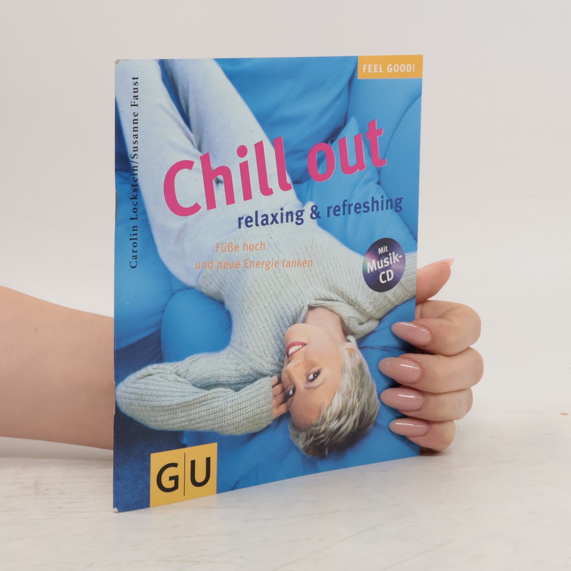 Carolin Lockstein Chill out. Relaxing and refreshing. Füße hoch und neue Energie tanken.