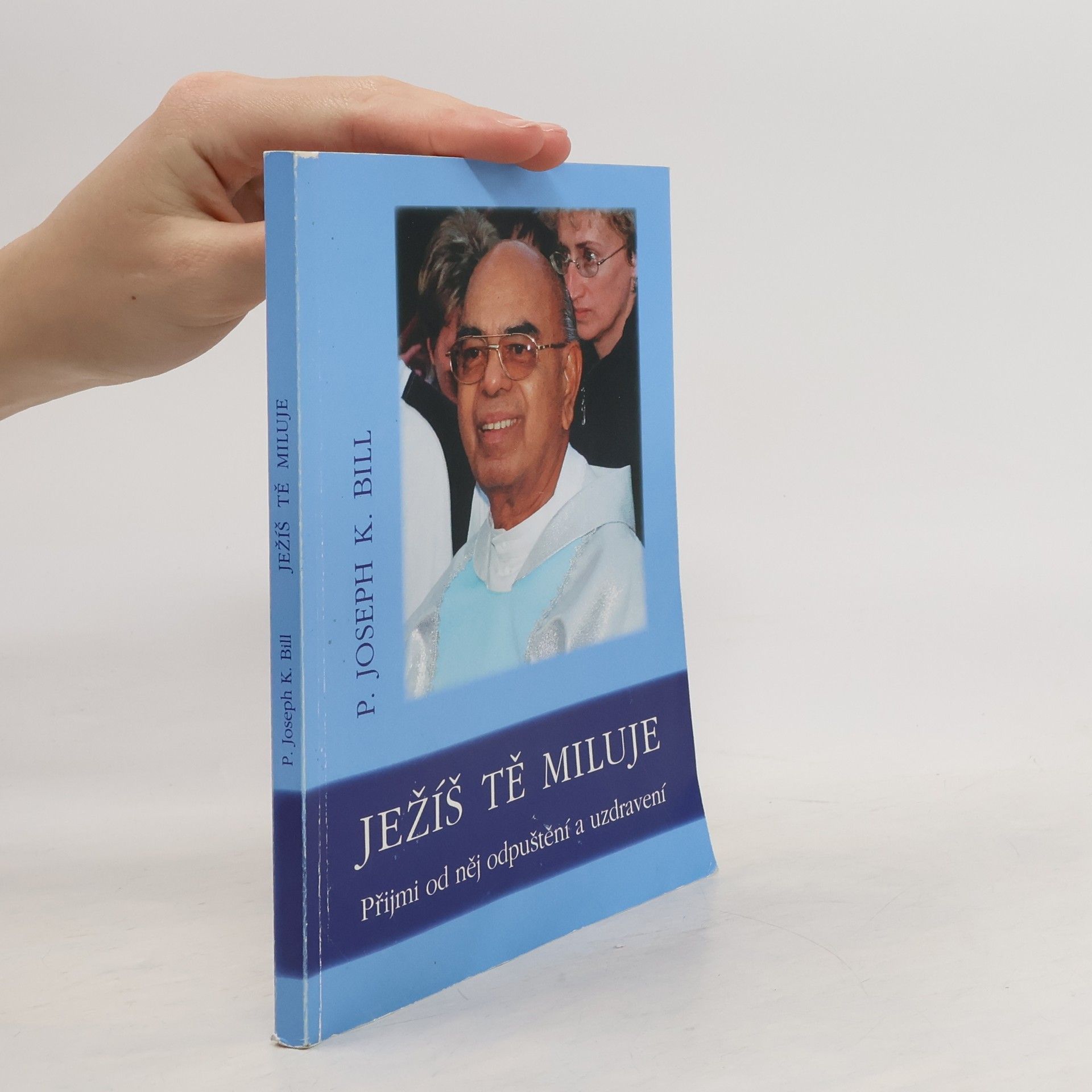 Joseph K. Bill Ježíš tě miluje