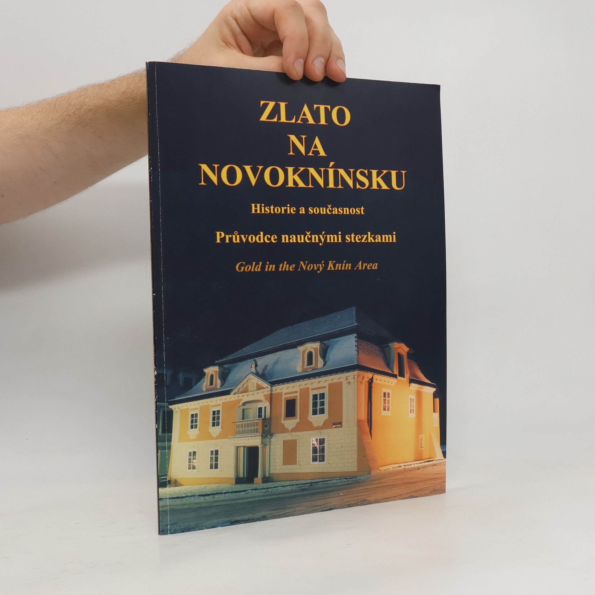 Collectif d'auteurs Zlato na Novoknínsku. Historie a současnost. Průvodce naučnými stezkami
