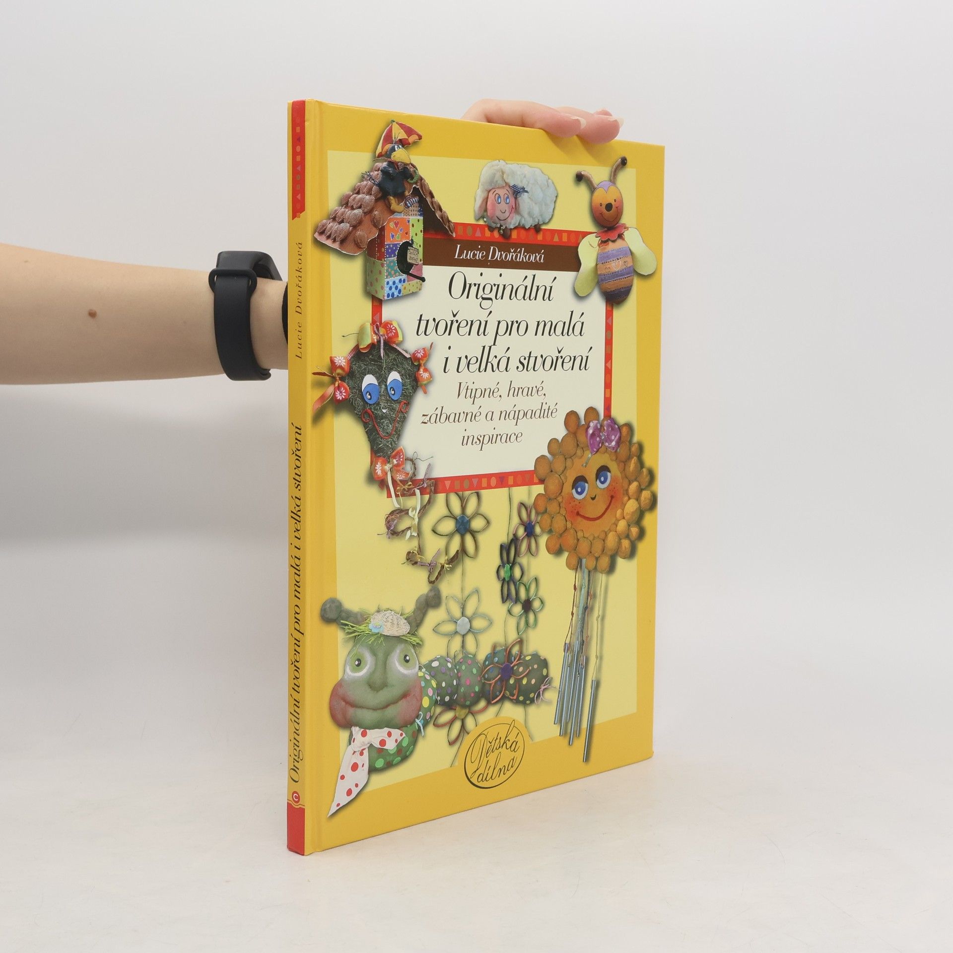 Lucie Dvořáková-Liberdová Originální tvoření pro malá i velká stvoření