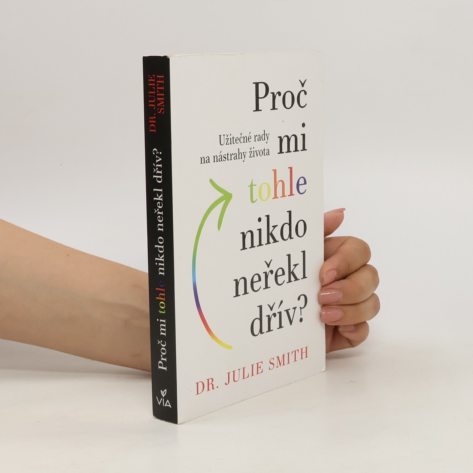 Julie Smith Proč mi tohle nikdo neřekl dřív?