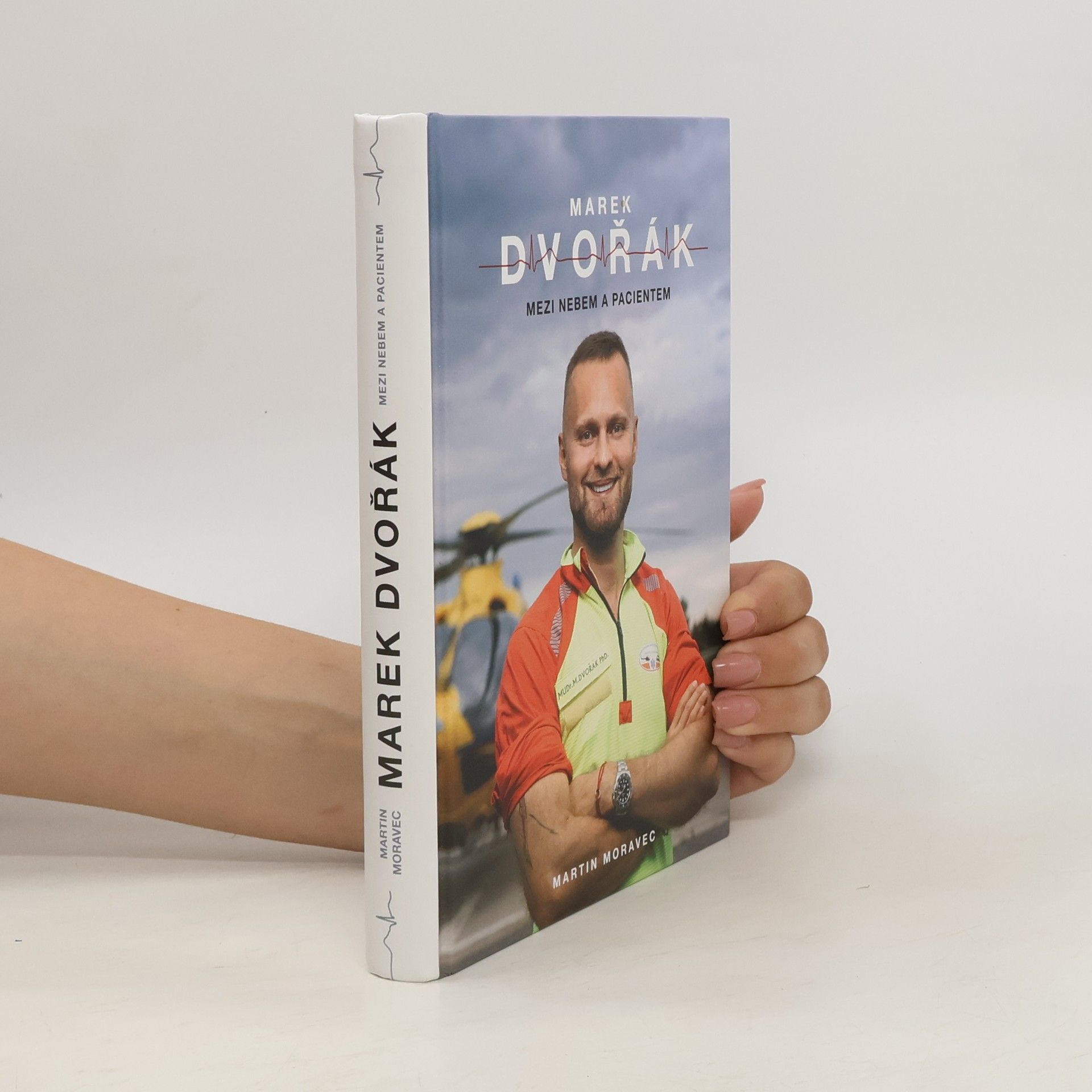 Martin Moravec Marek Dvořák. Mezi nebem a pacientem