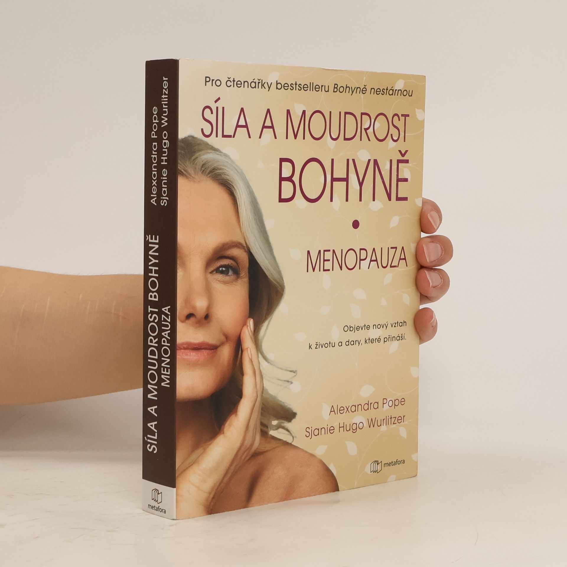 Alexandra Pope Síla a moudrost bohyně: Menopauza - Objevte nový vztah k životu a dary, které přináší