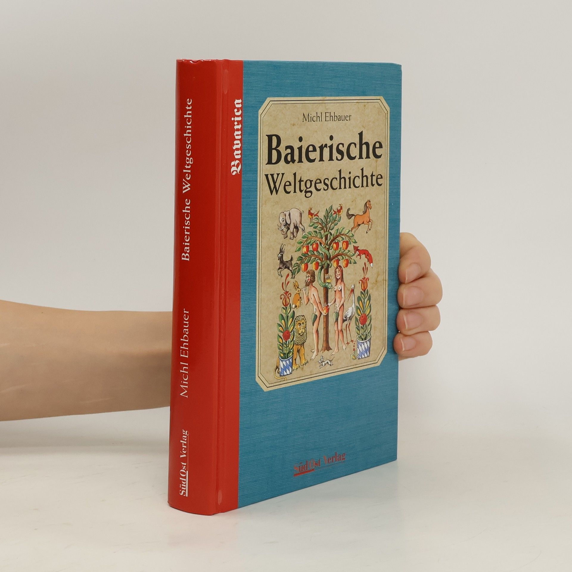 Michl Ehbauer Baierische Weltgeschichte