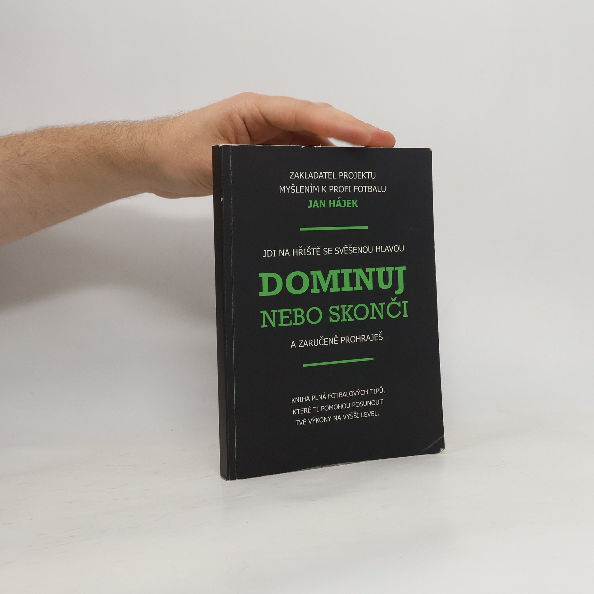 Jan Hájek Dominuj nebo skonči