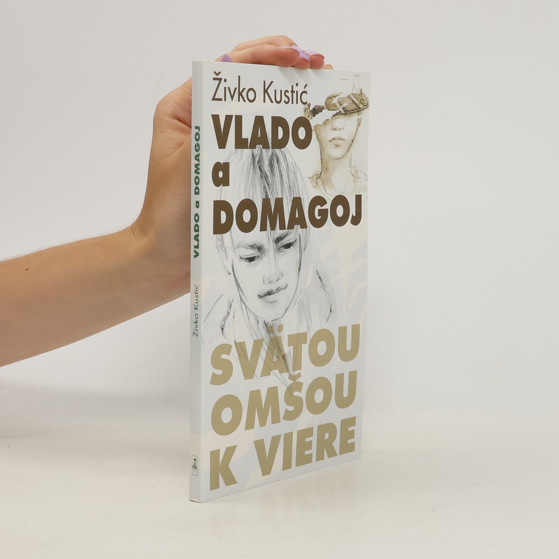 Živko Kustić Vlado a Domagoj. Svätou omšou k viere