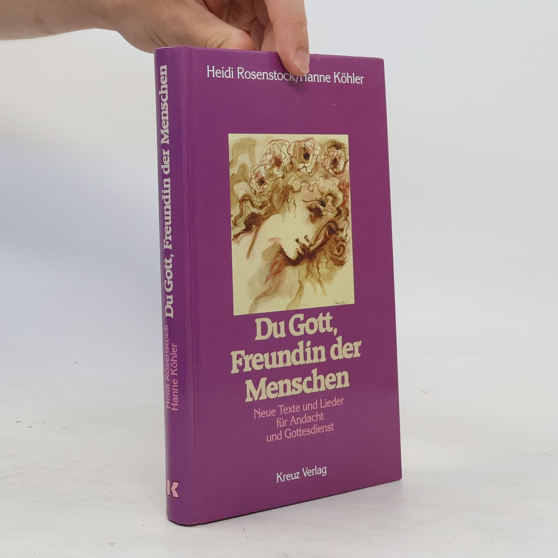 Heidi Rosenstock Du Gott, Freundin der Menschen. Neue Texte und Lieder für Andacht und Gottesdienst.