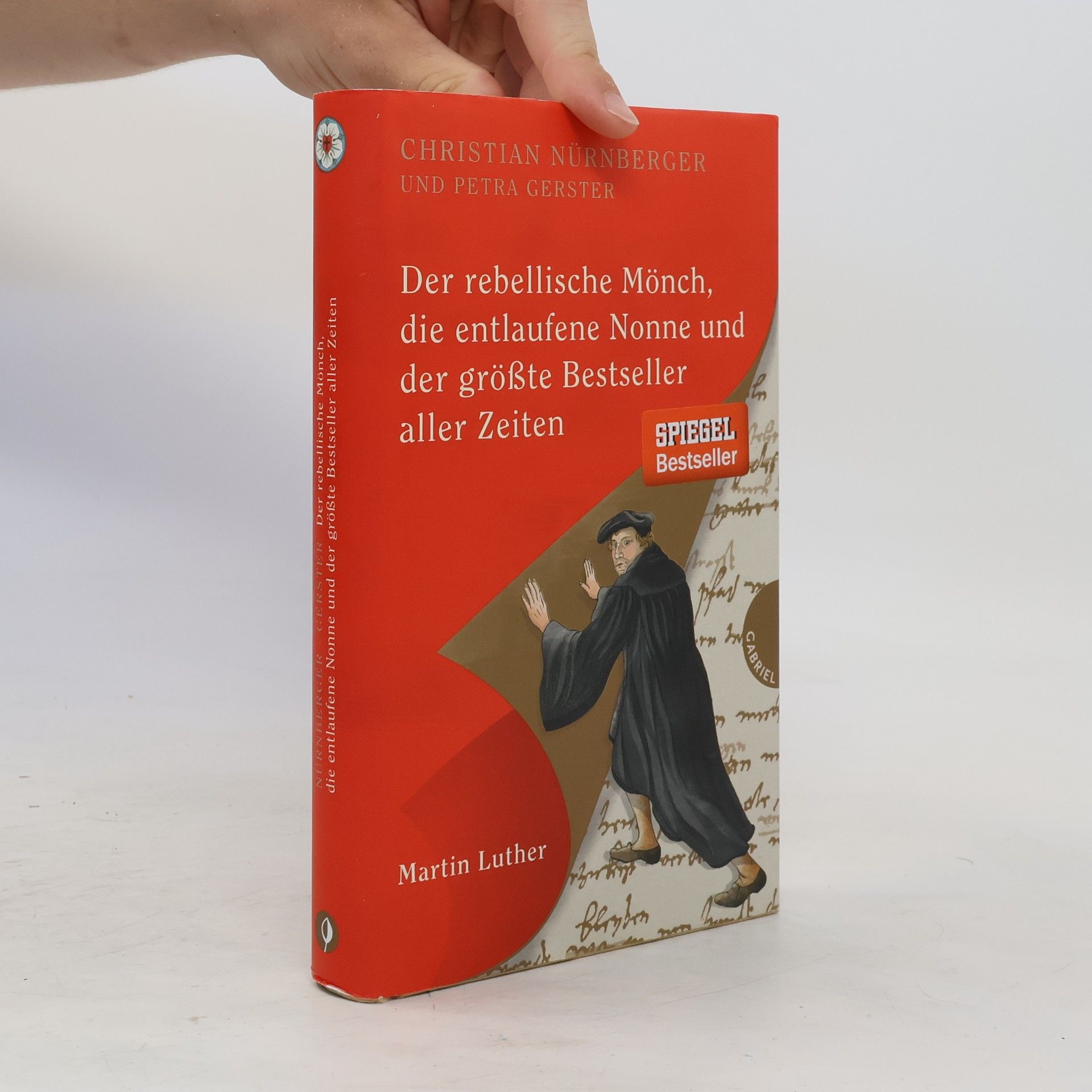 Christian Nürnberger Der rebellische Mönch, die entlaufene Nonne und der größte Bestseller aller Zeiten