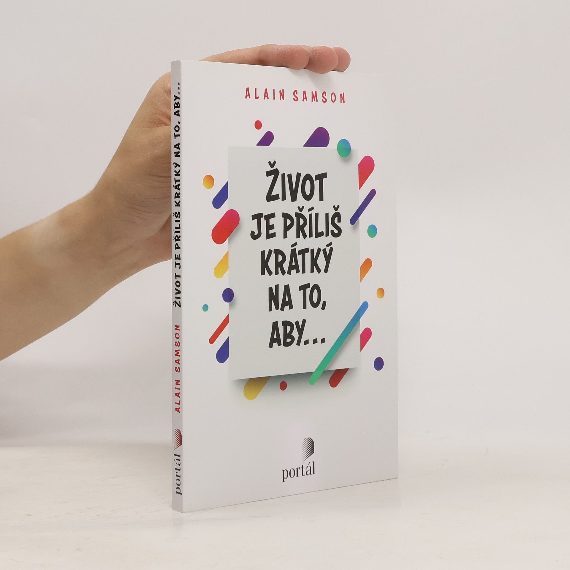 Alain Samson Život je příliš krátky na to, aby...