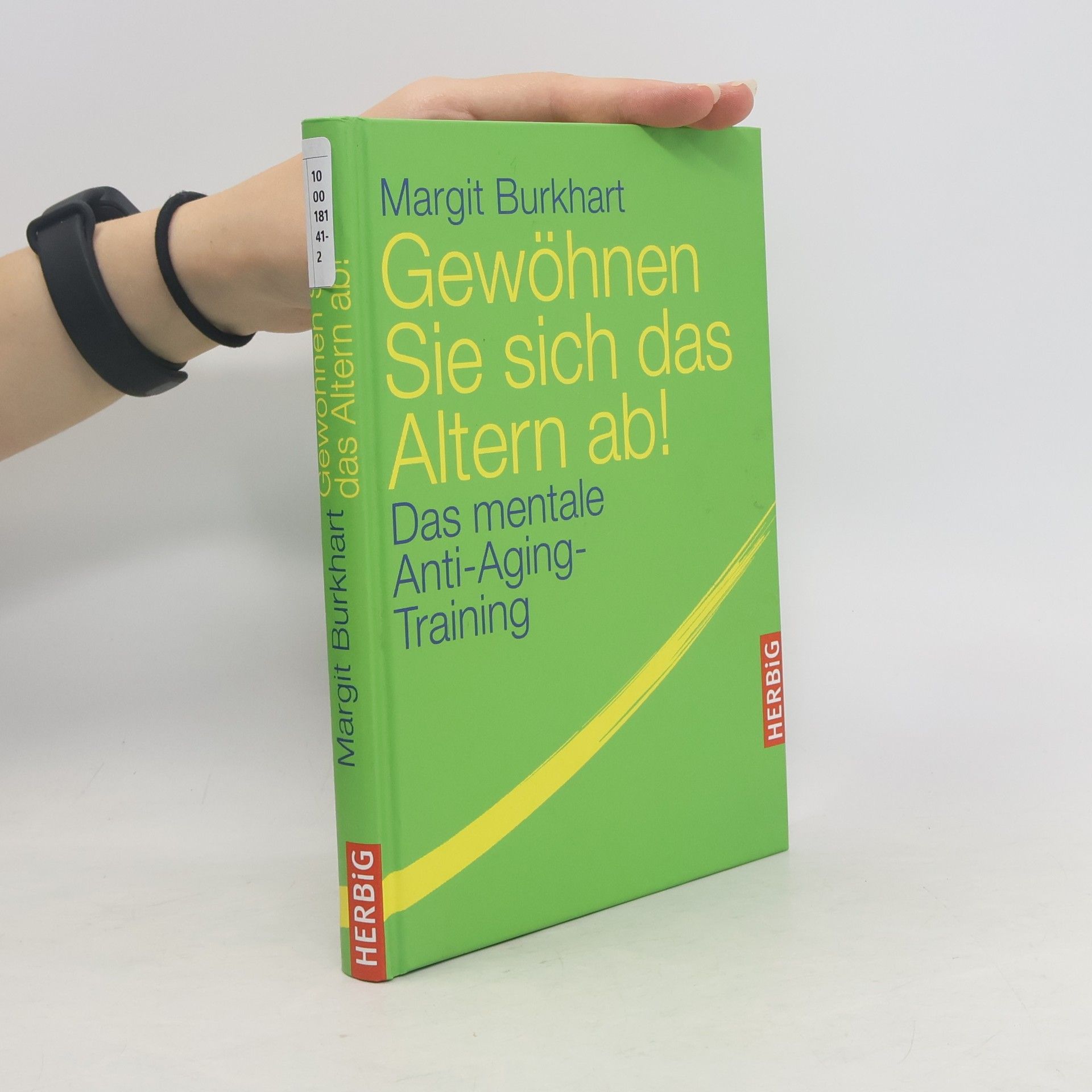 Margit Burkhart Gewöhnen Sie sich das Altern ab!