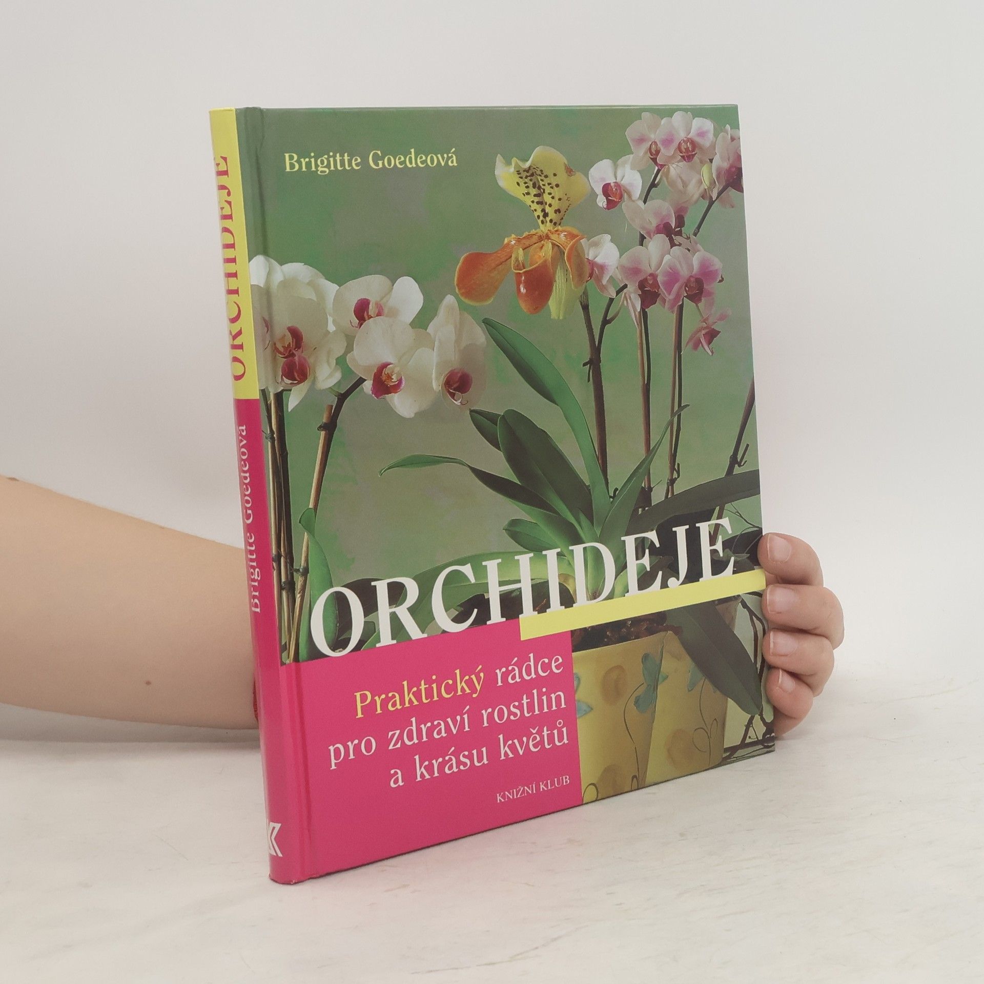 Brigitte Goede Orchideje. Praktický rádce pro zdraví rostlin a krásu květů