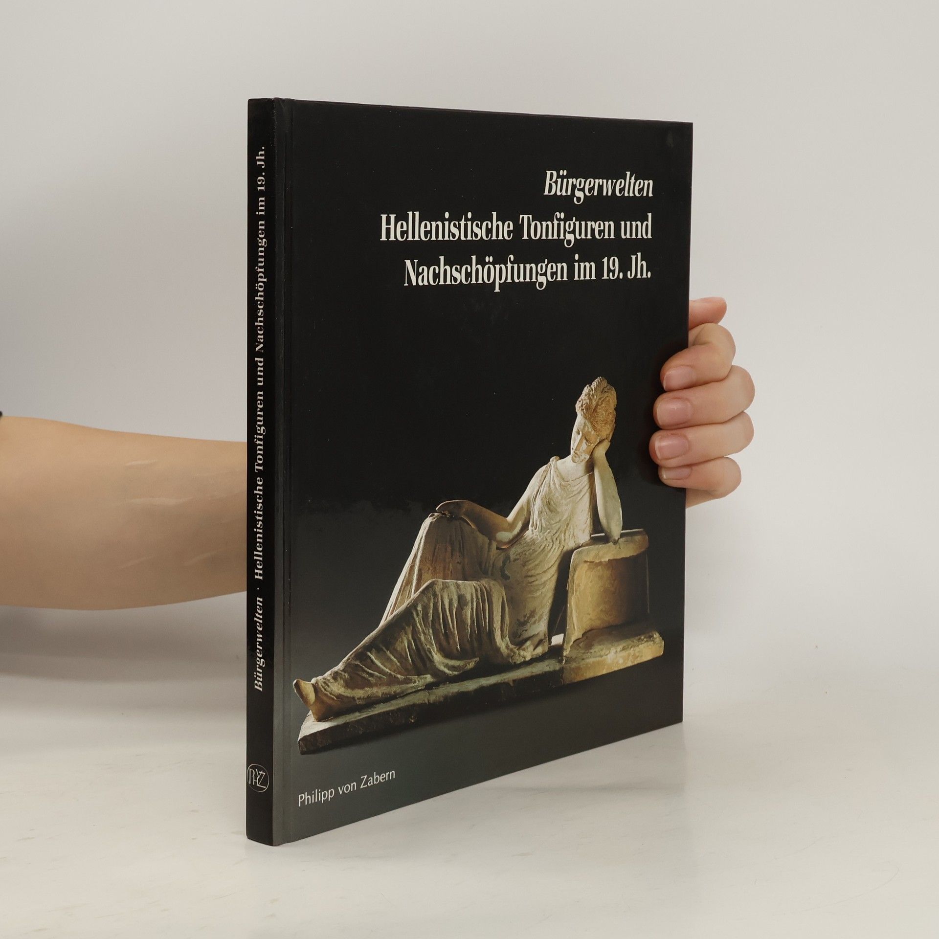 Irmgard Kriseleit Bürgerwelten, hellenistische Tonfiguren und Nachschöpfungen im 19. Jh.