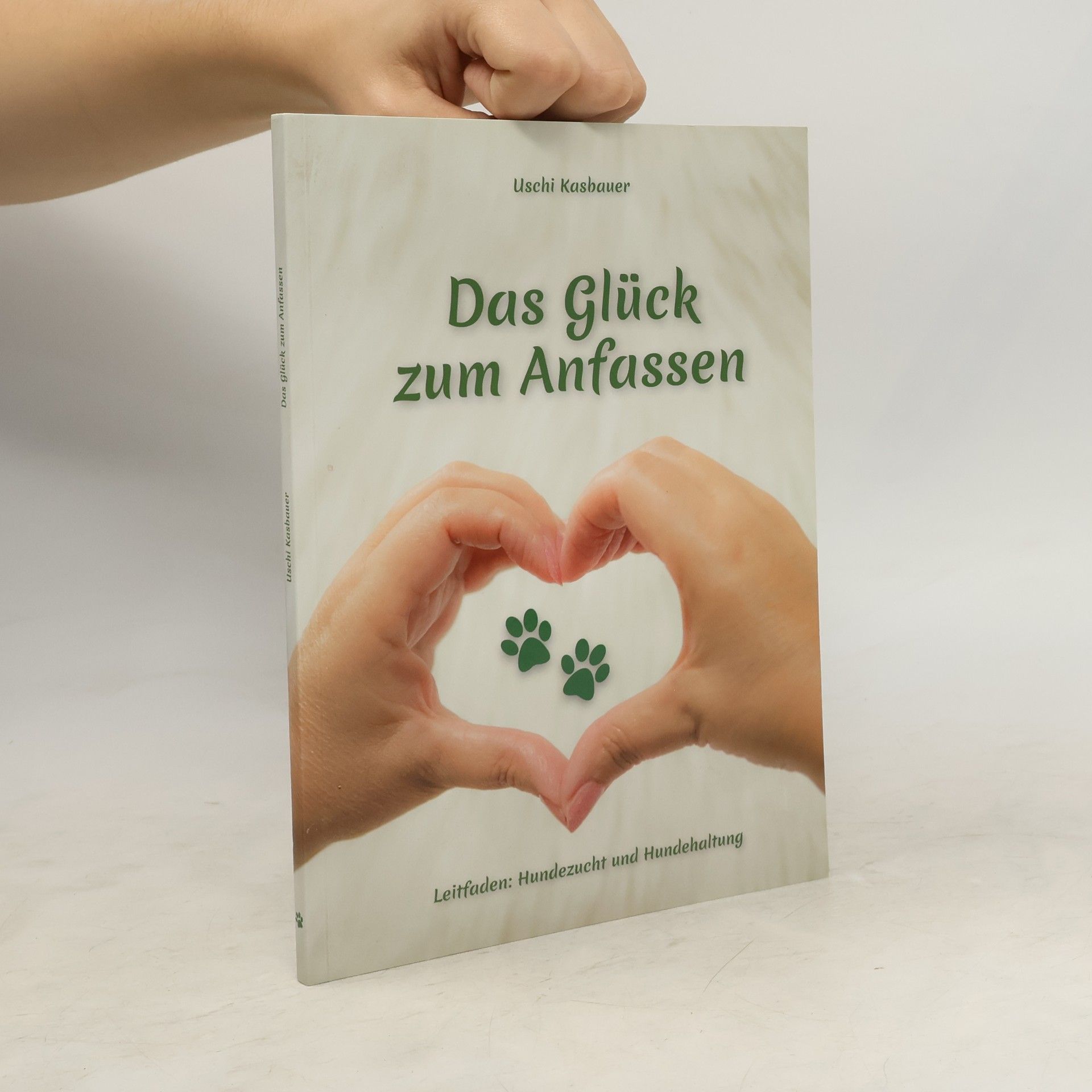 Uschi Kasbouer Das Glück zum Anfassen