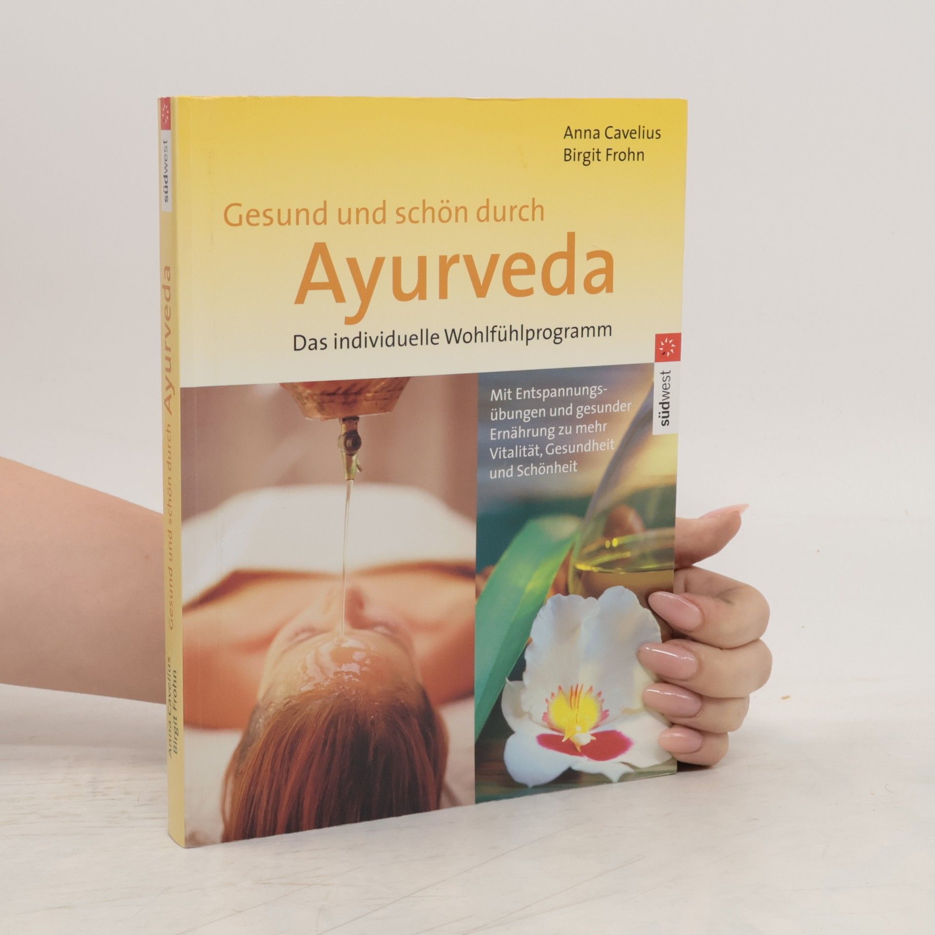 Andrea-Anna Cavelius Gesund und schön durch Ayurveda