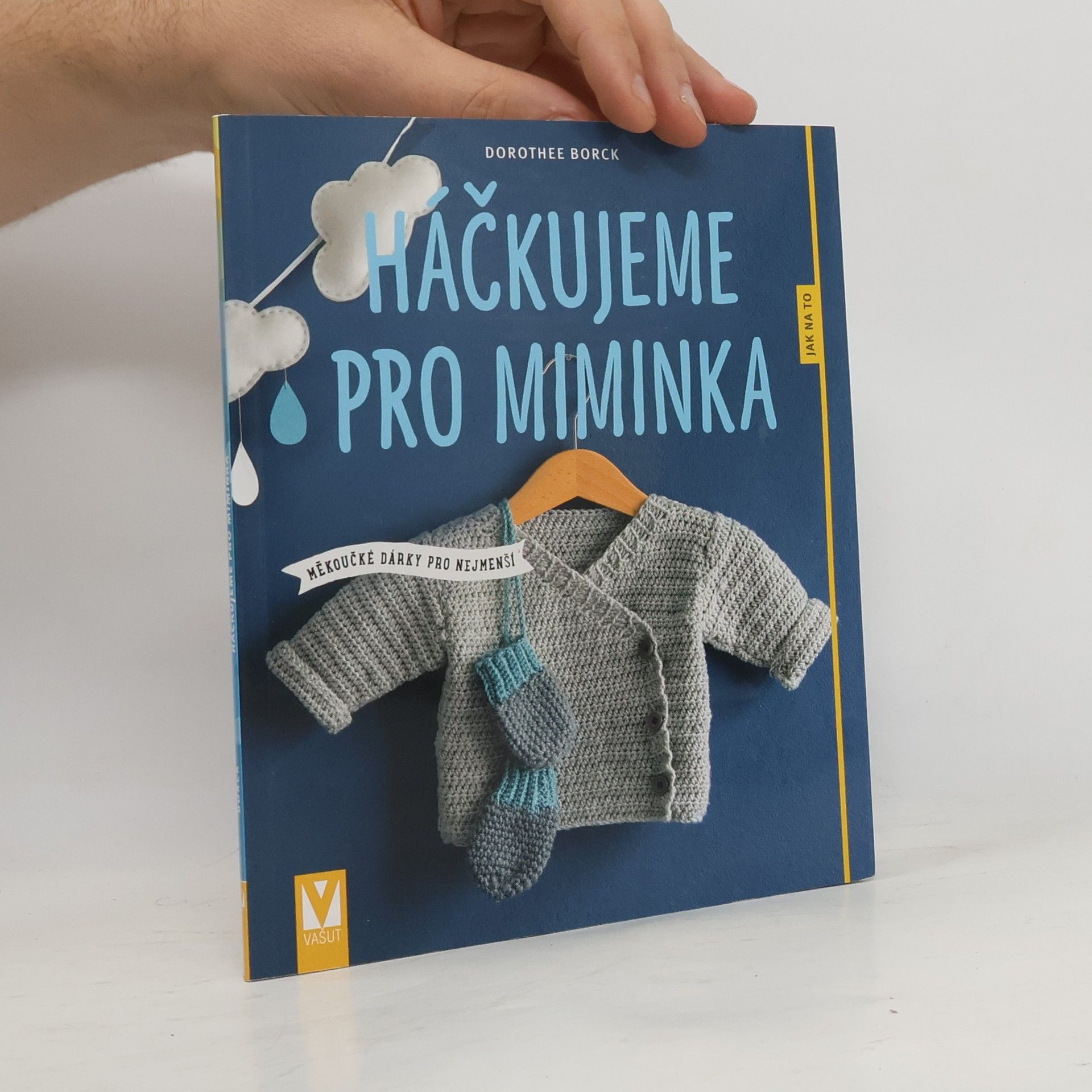 Dorothee Borck Háčkujeme pro miminka - Měkoučké dárky pro nejmenší