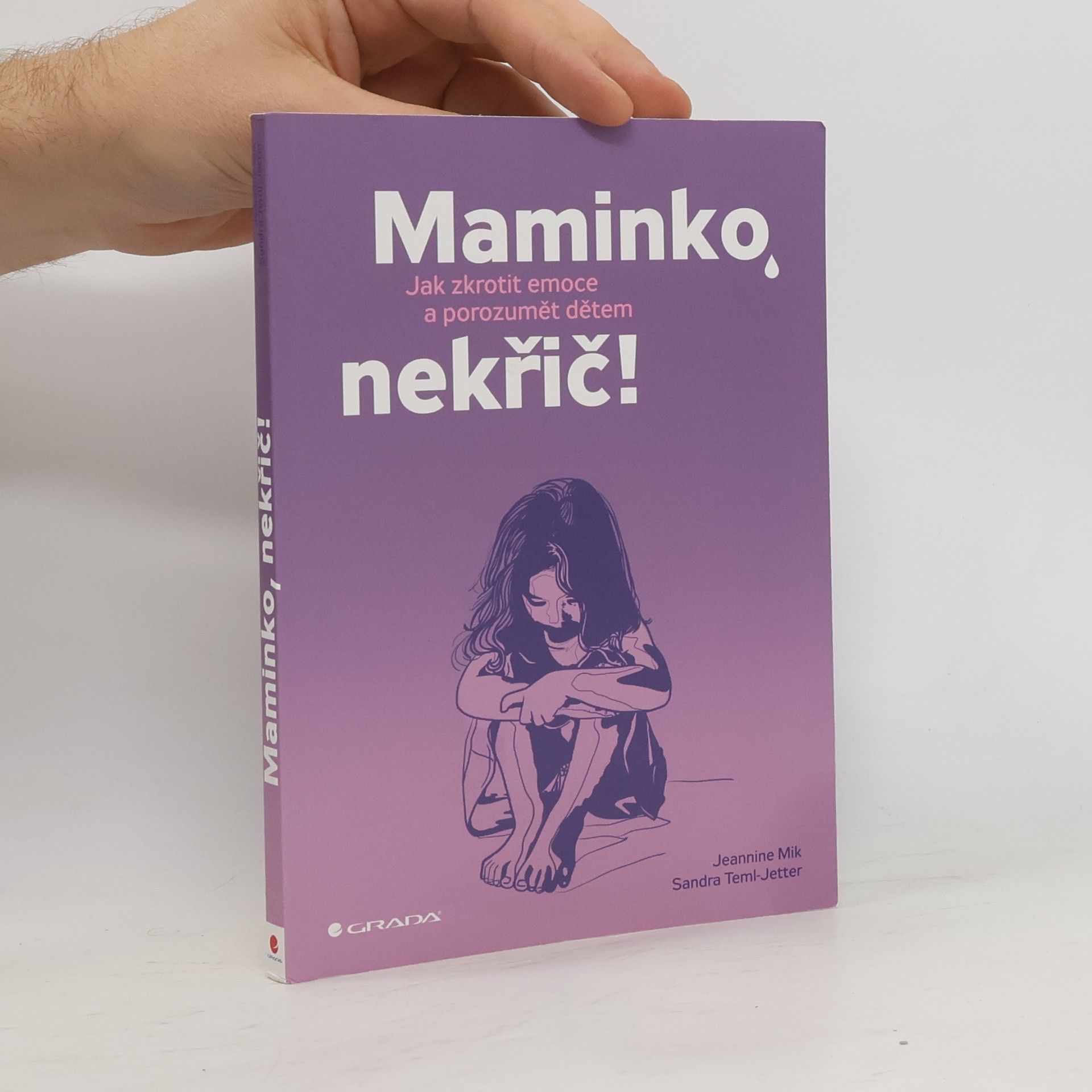 Jeannine Mik Maminko, nekřič! : jak zkrotit emoce a porozumět dětem