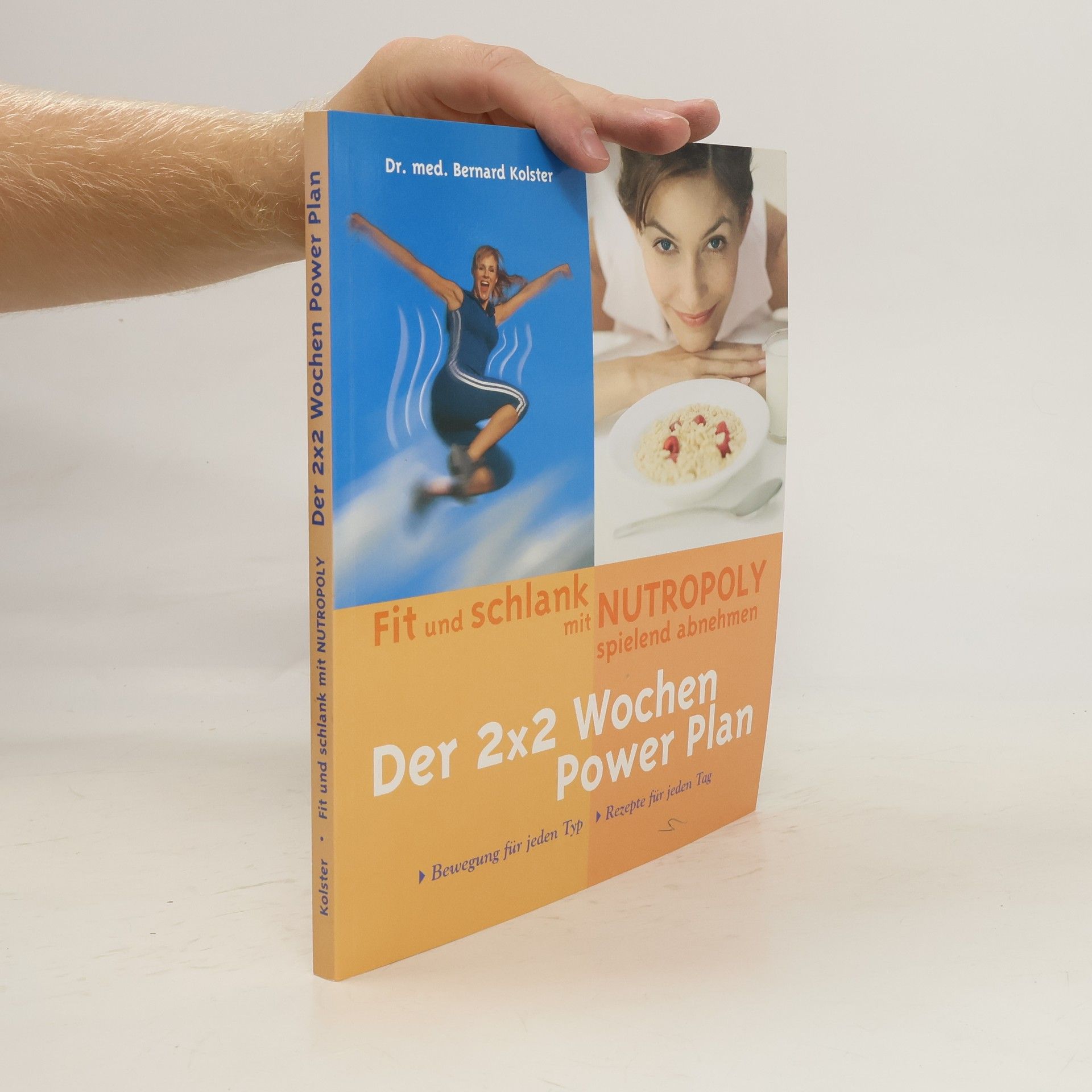 Bernard C. Kolster Der 2 x 2 Wochen Power plan. Fit und schlank mit Nutropoly spielend abnehmen