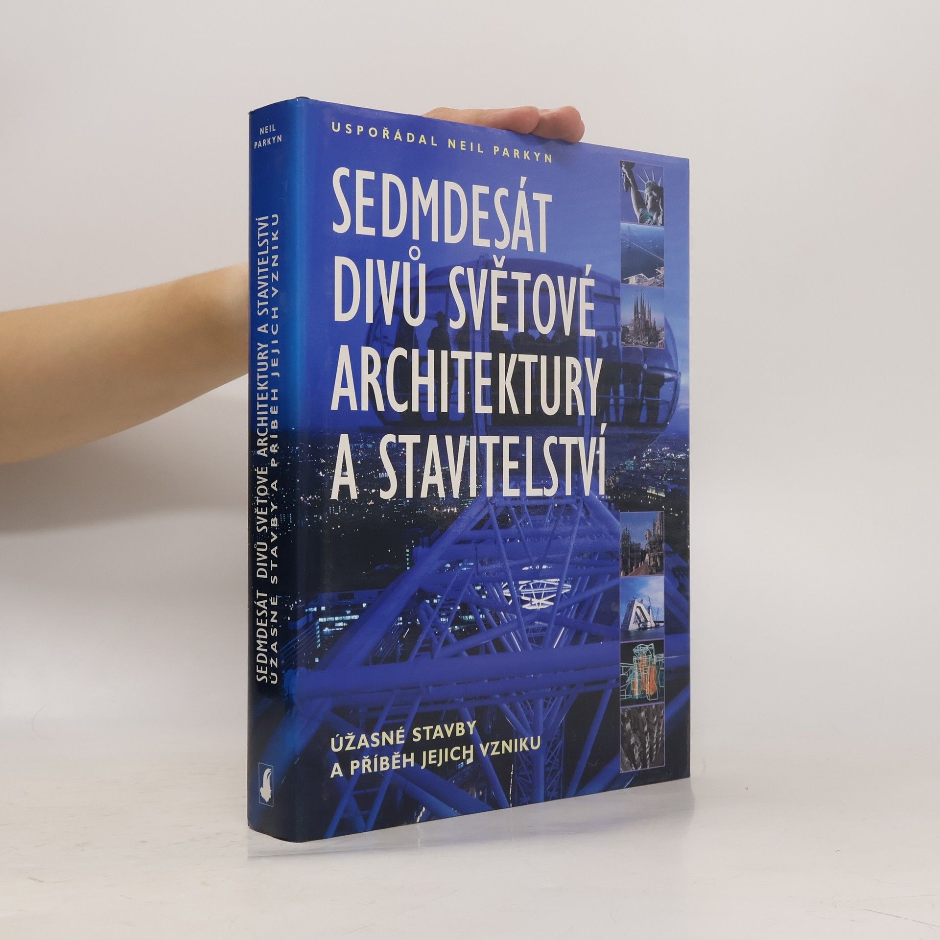 Neil Parkyn Sedmdesát divů světové architektury a stavitelství