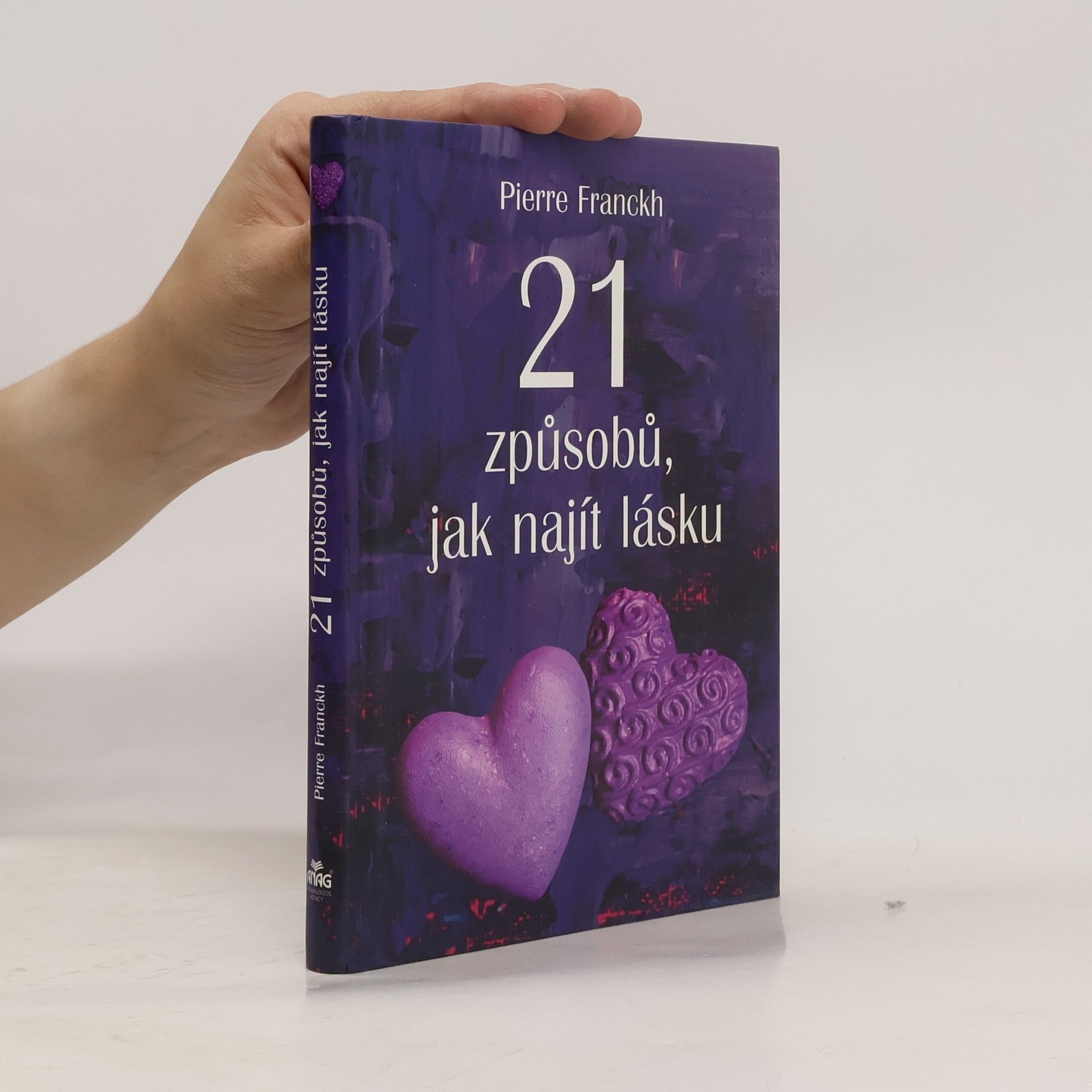 Pierre Franckh 21 způsobů, jak najít lásku