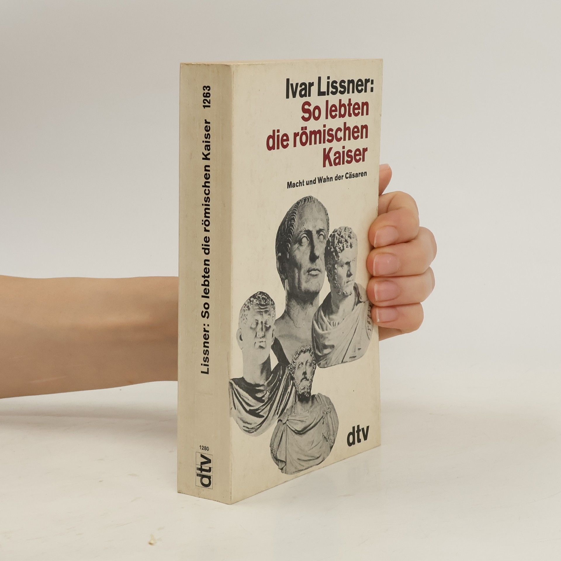 Ivar Lissner So lebten die römischen Kaiser