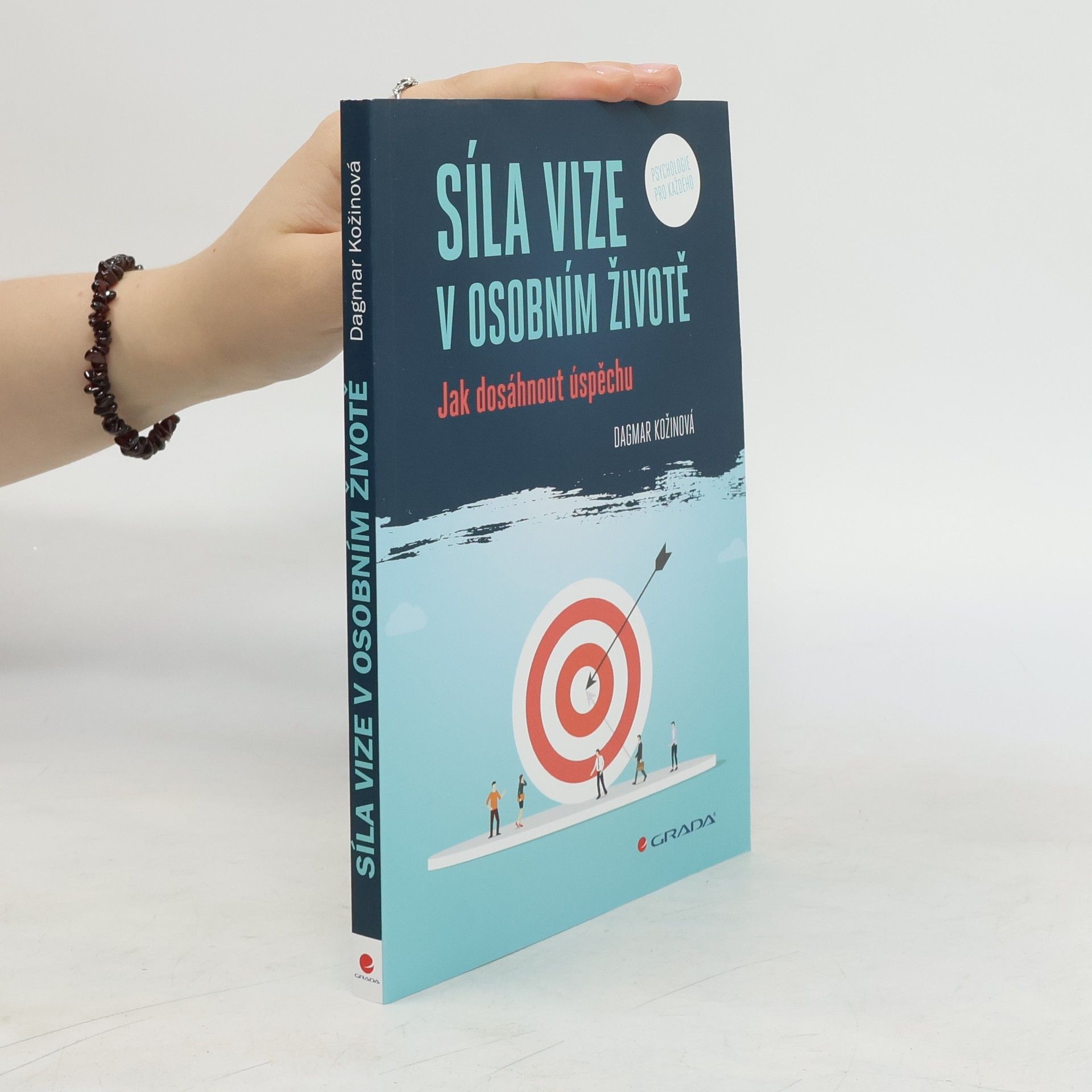 Dagmar Kožinová Síla vize v osobním životě