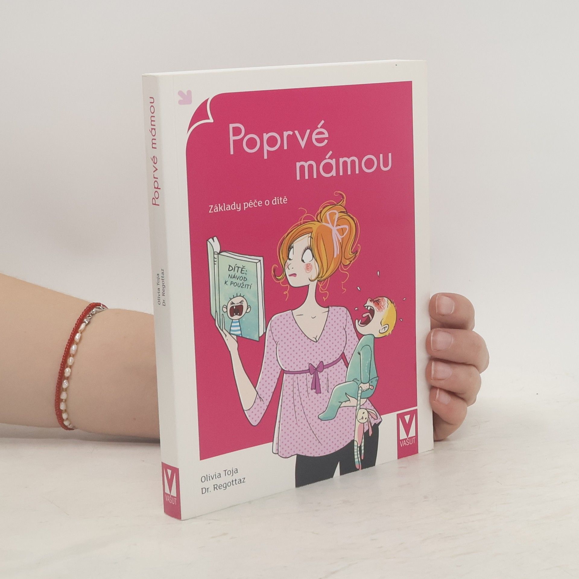 Olivia Toja Poprvé mámou. Základy péče o dítě
