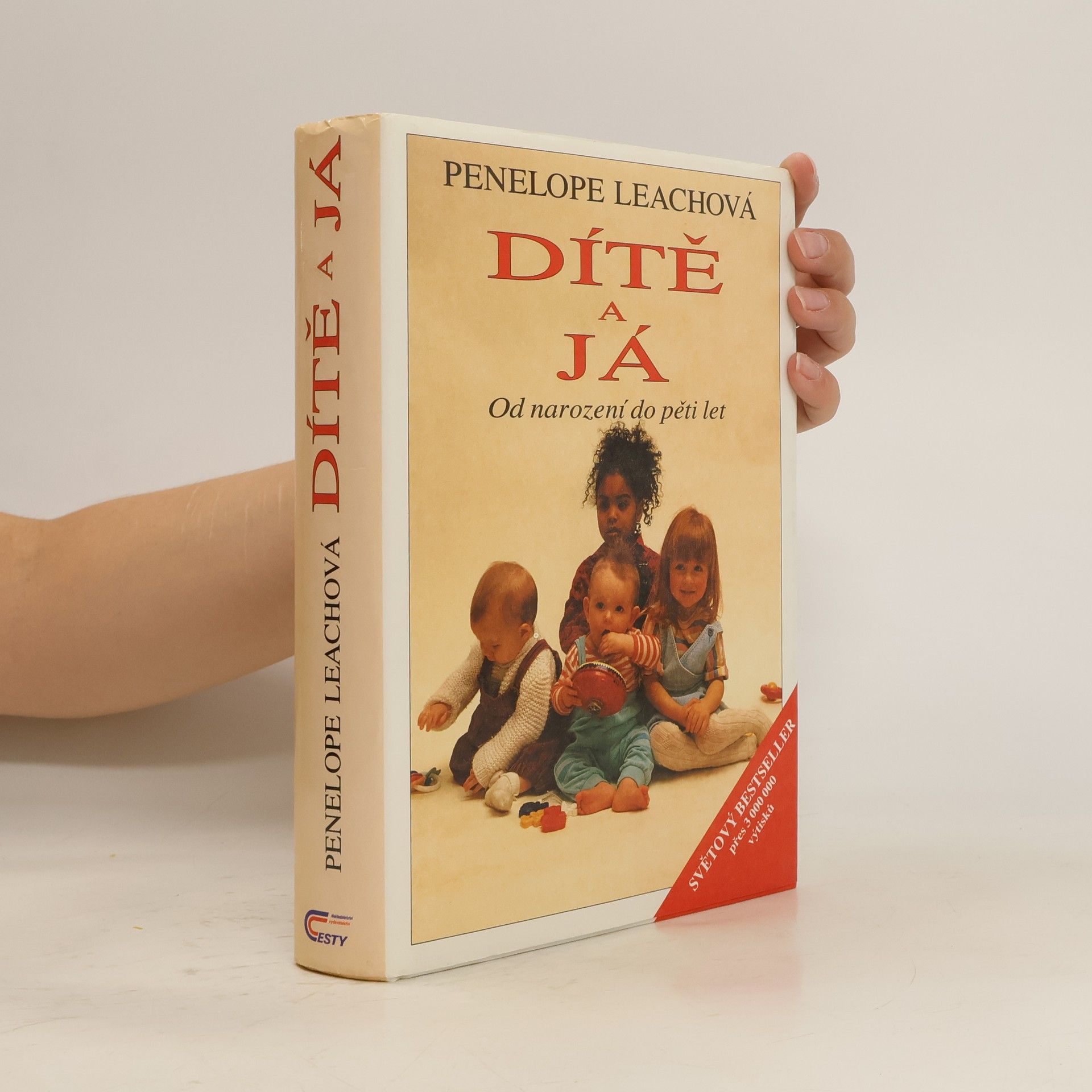 Penelope Leach Dítě a já. Od narození do pěti let